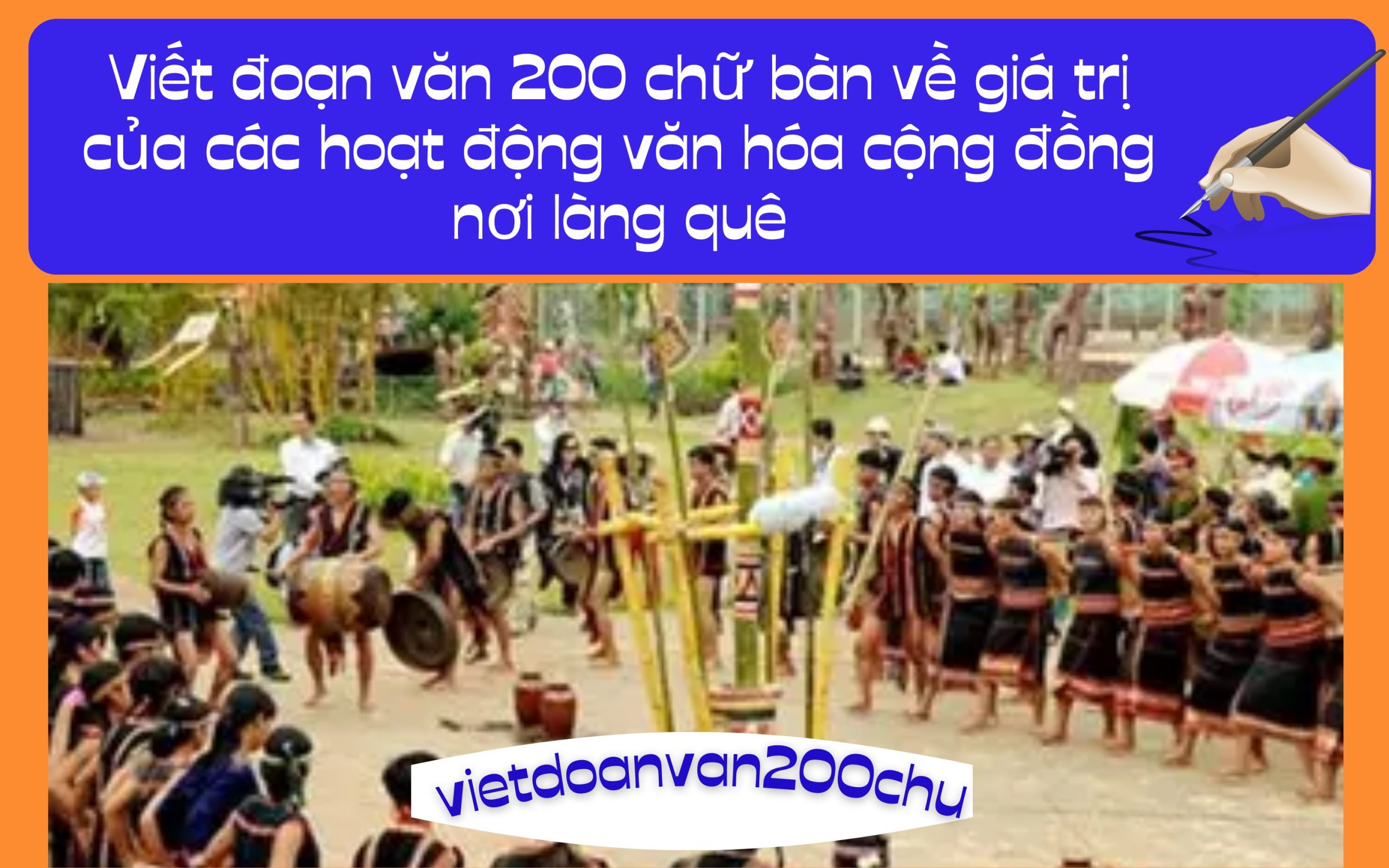 Đoạn văn 200 chữ bàn về giá trị của các hoạt động văn hóa cộng đồng nơi làng quê