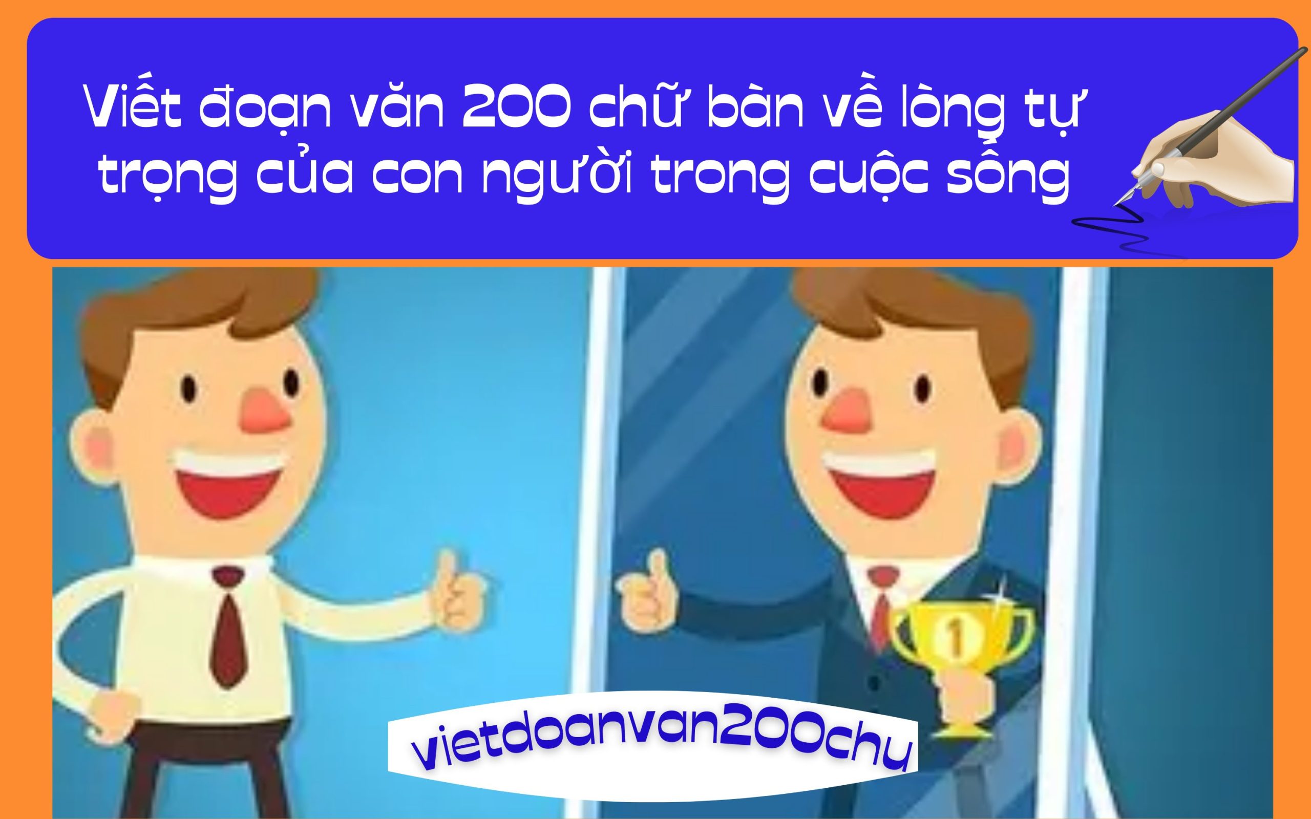 Viết đoạn văn 200 chữ bàn về lòng tự trọng của con người trong cuộc sống