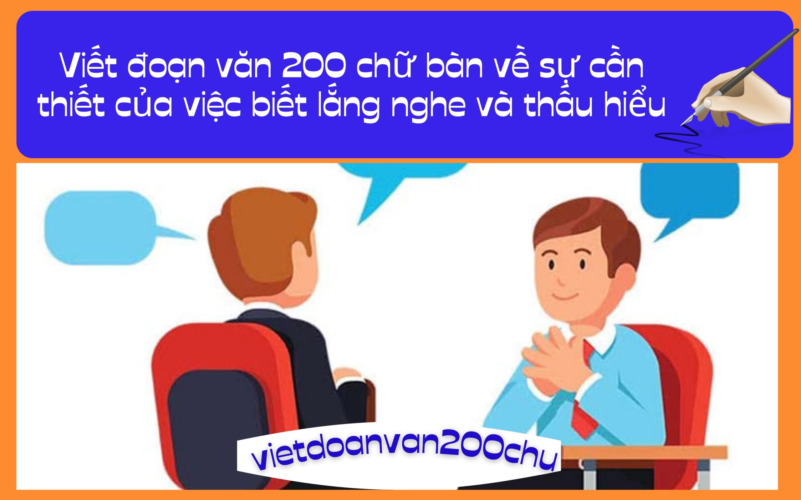Viết đoạn văn 200 chữ bàn về sự cần thiết của việc biết lắng nghe và thấu hiểu
