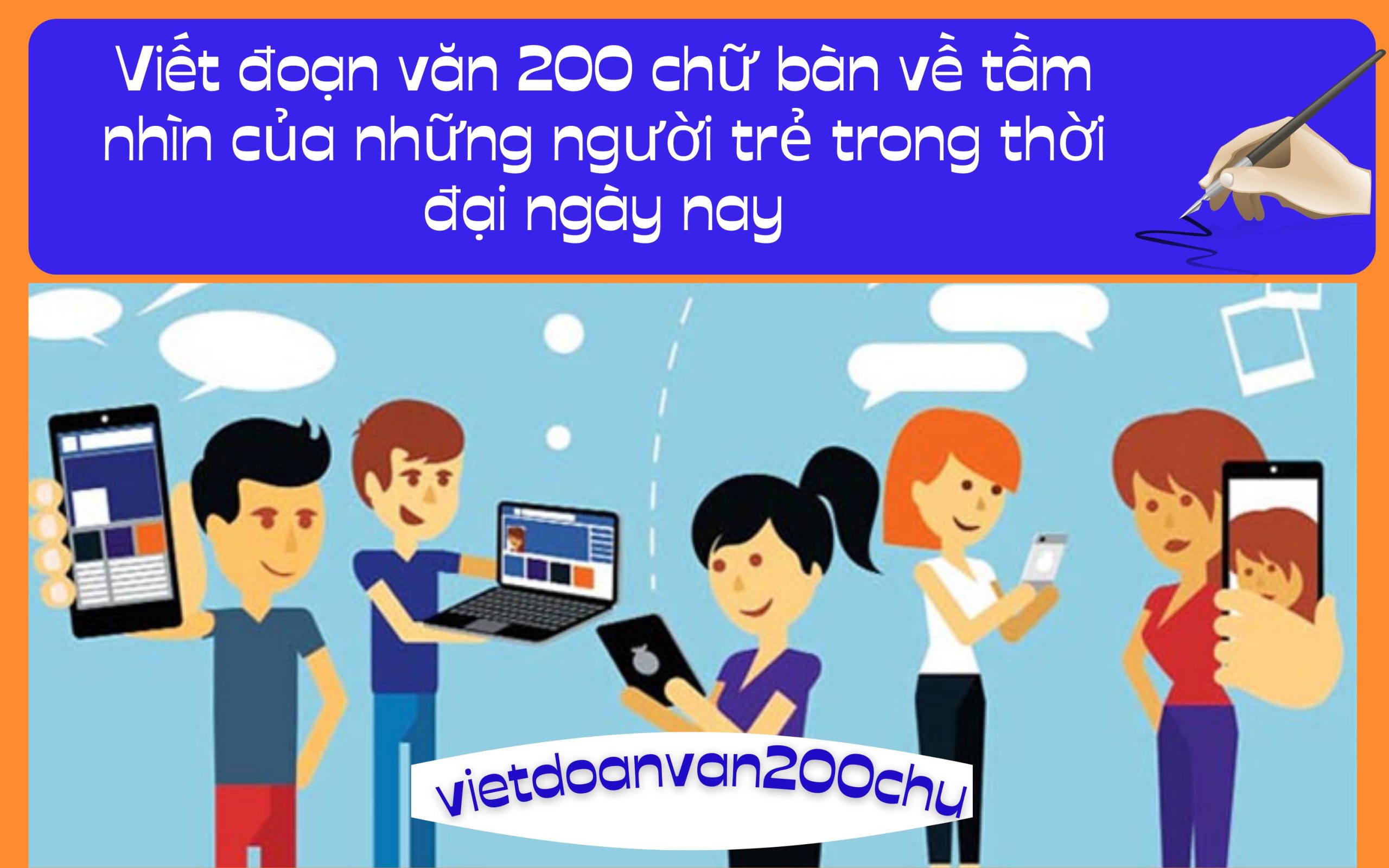 Đoạn văn 200 chữ bàn về tầm nhìn của những người trẻ trong thời đại ngày nay