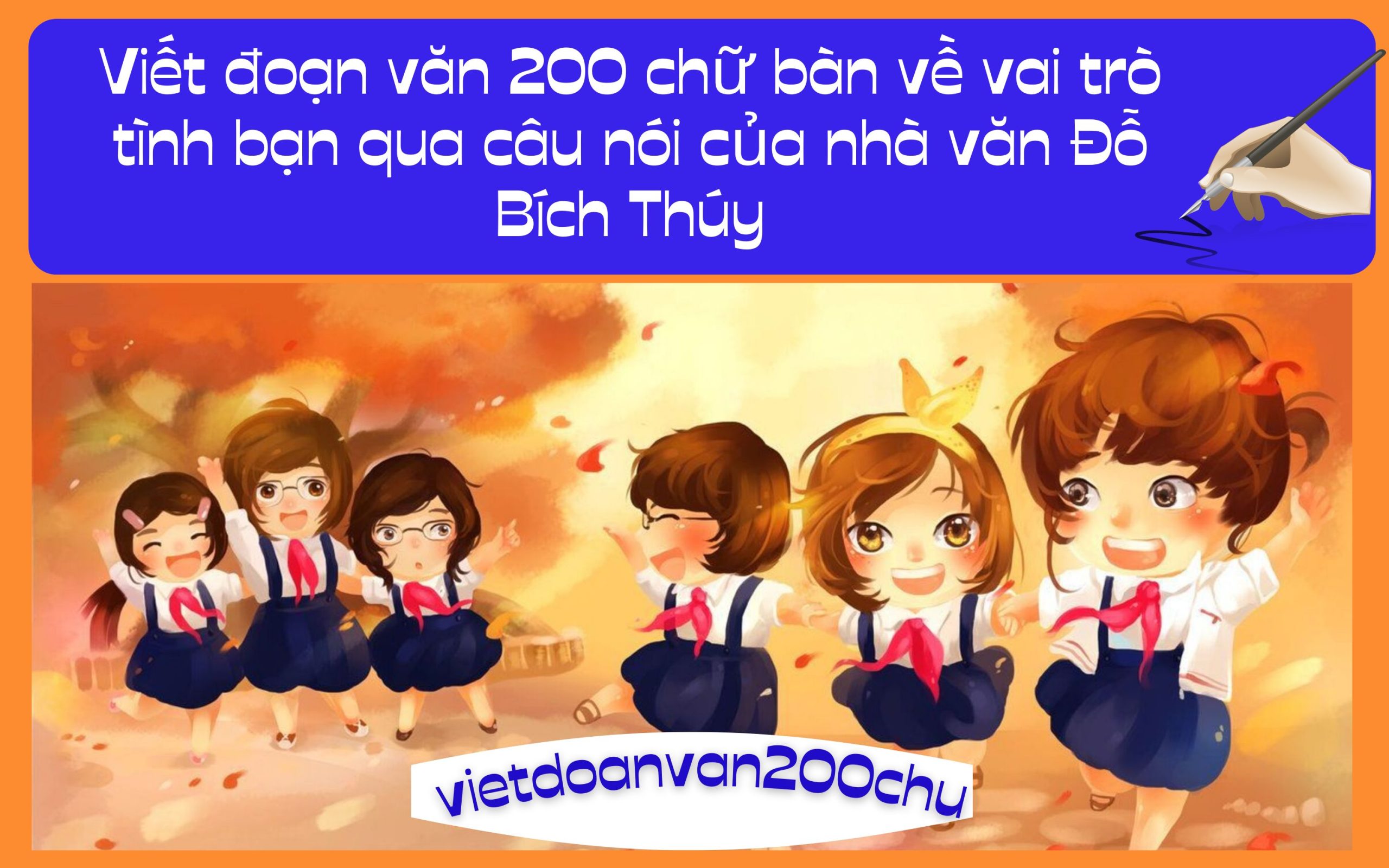 Viết đoạn văn 200 chữ bàn về vai trò tình bạn qua câu nói của nhà văn Đỗ Bích Thúy
