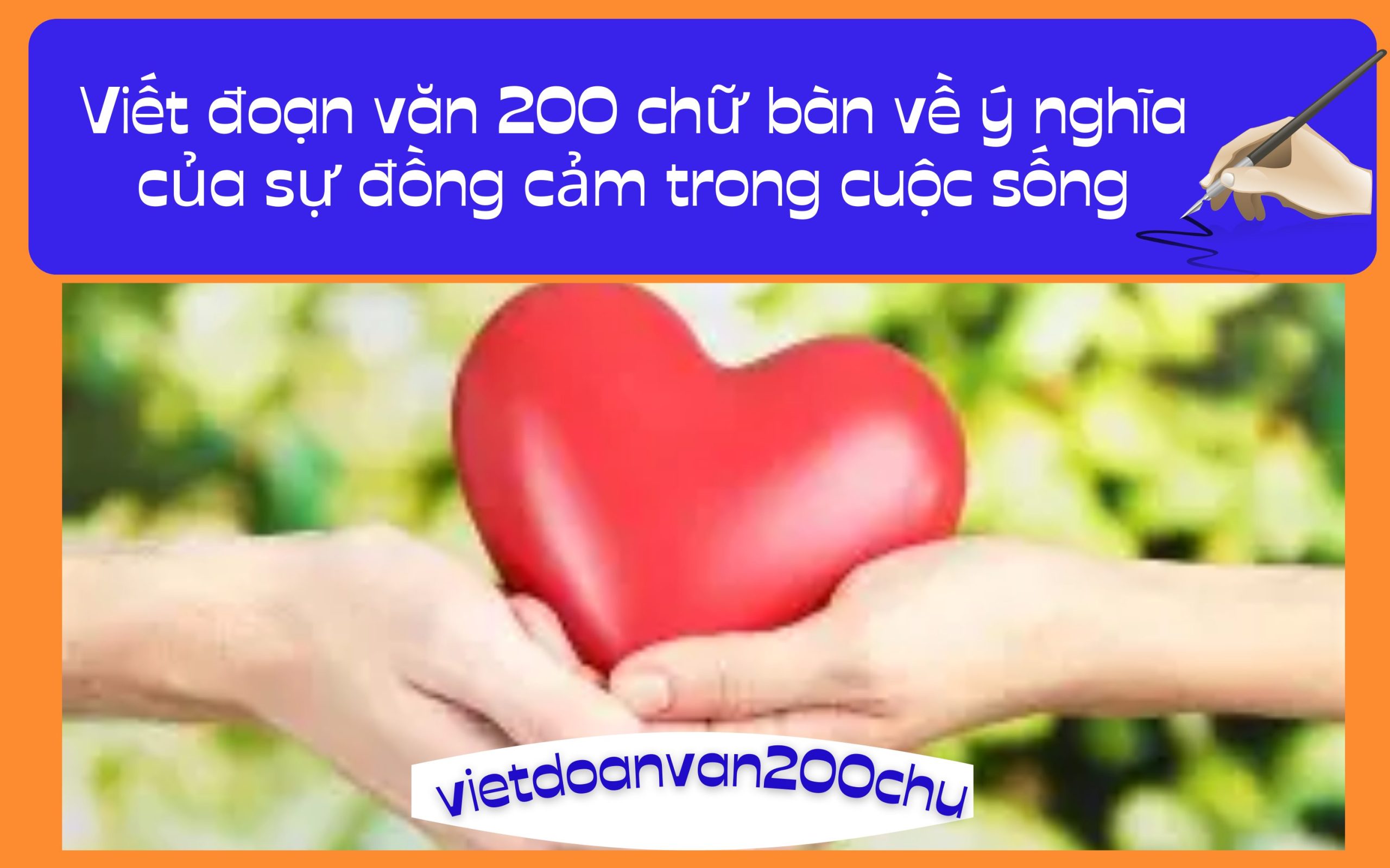 Đoạn văn 200 chữ bàn về ý nghĩa của sự đồng cảm trong cuộc sống