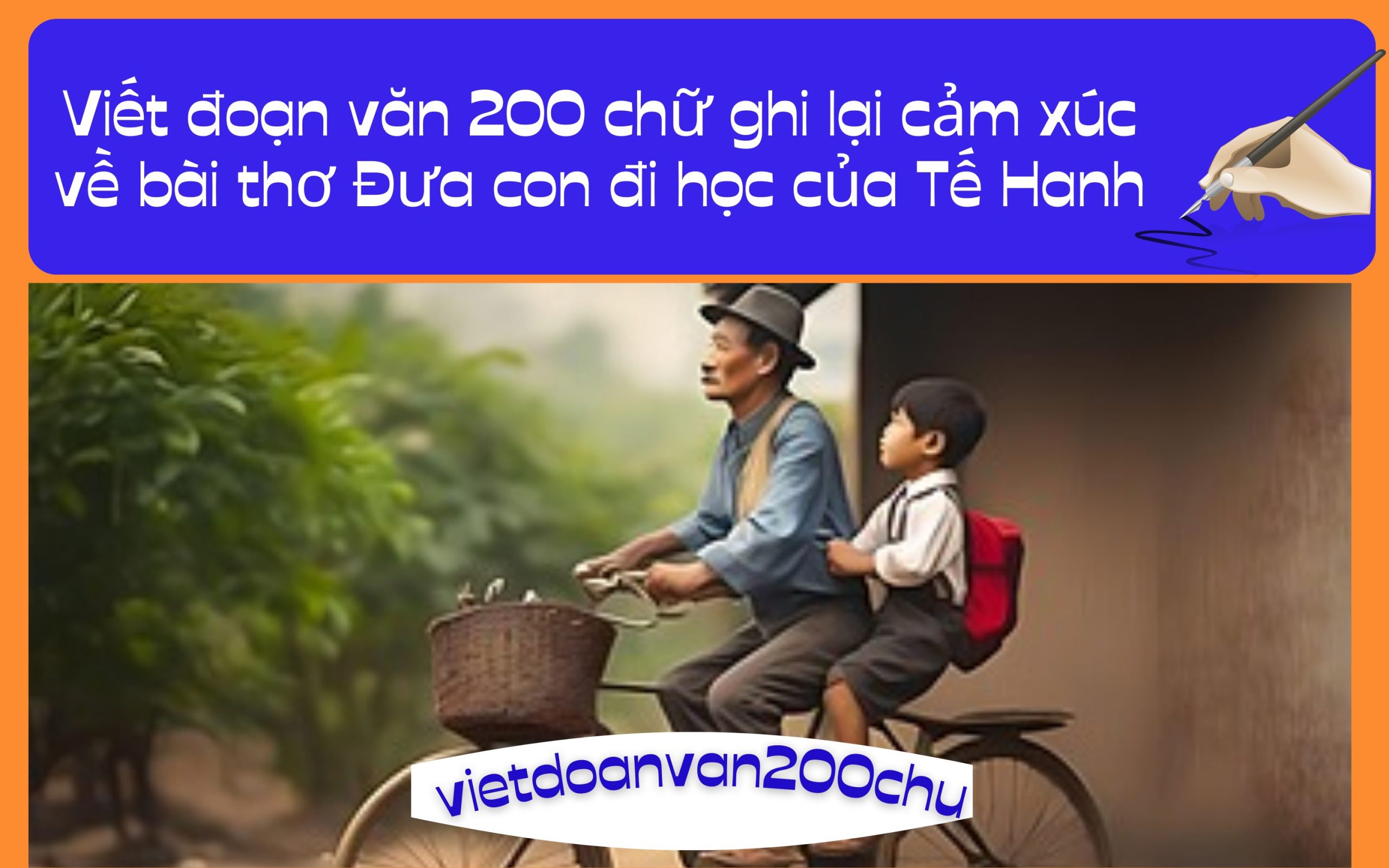 Đoạn văn 200 chữ ghi lại cảm xúc về bài thơ Đưa con đi học của Tế Hanh
