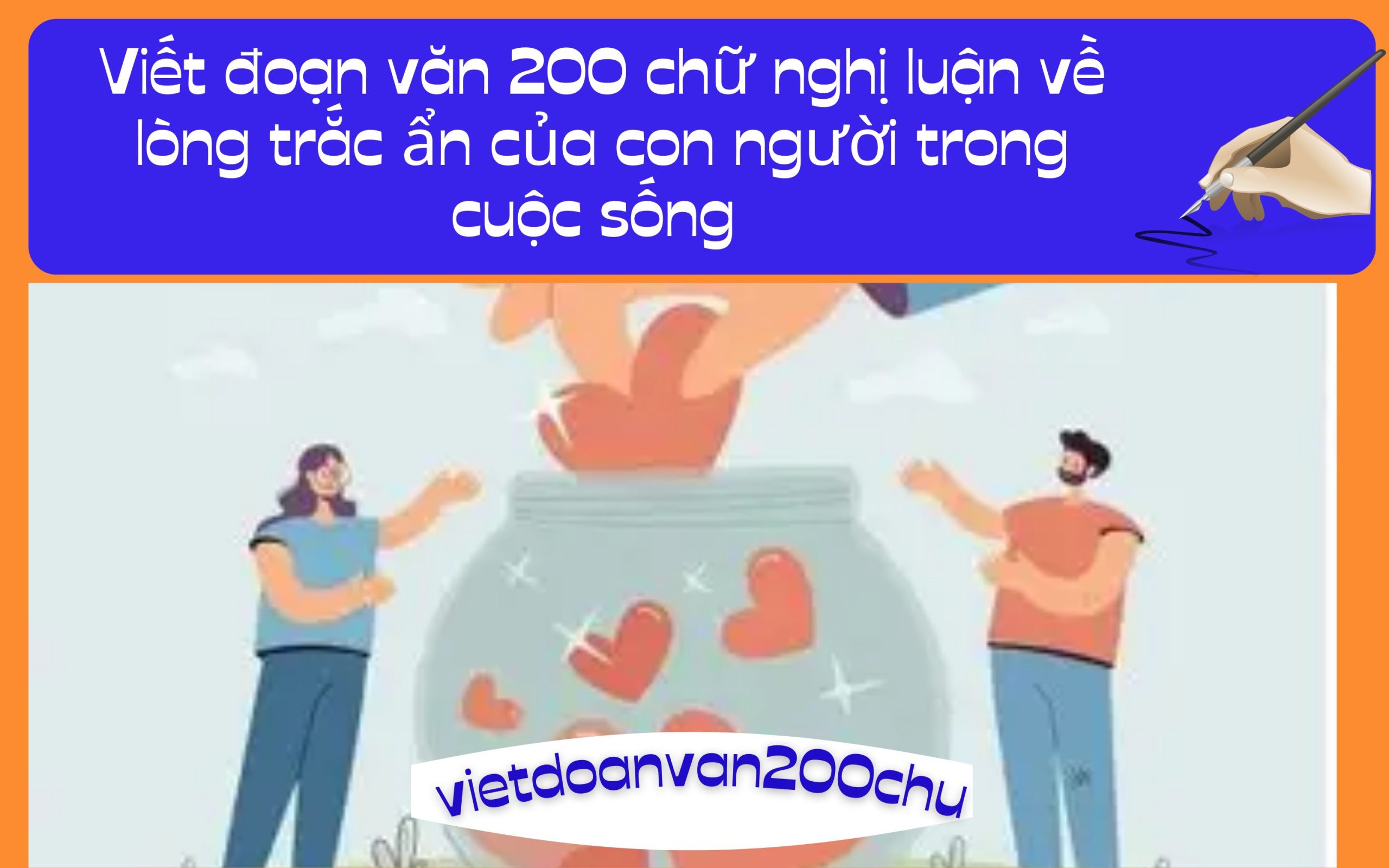 Viết đoạn văn 200 chữ nghị luận về lòng trắc ẩn của con người trong ...