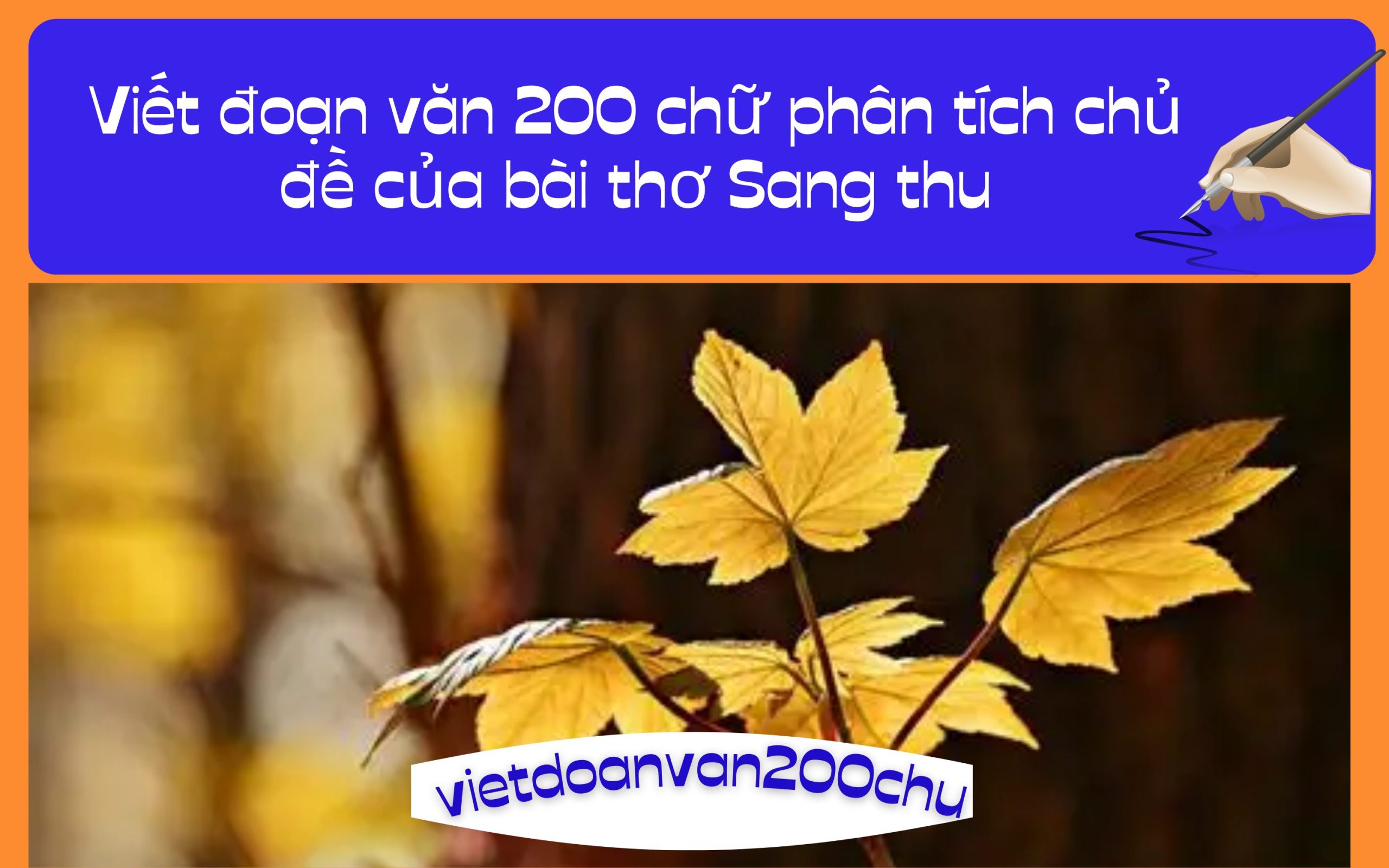 Viết đoạn văn 200 chữ phân tích chủ đề của bài thơ Sang thu