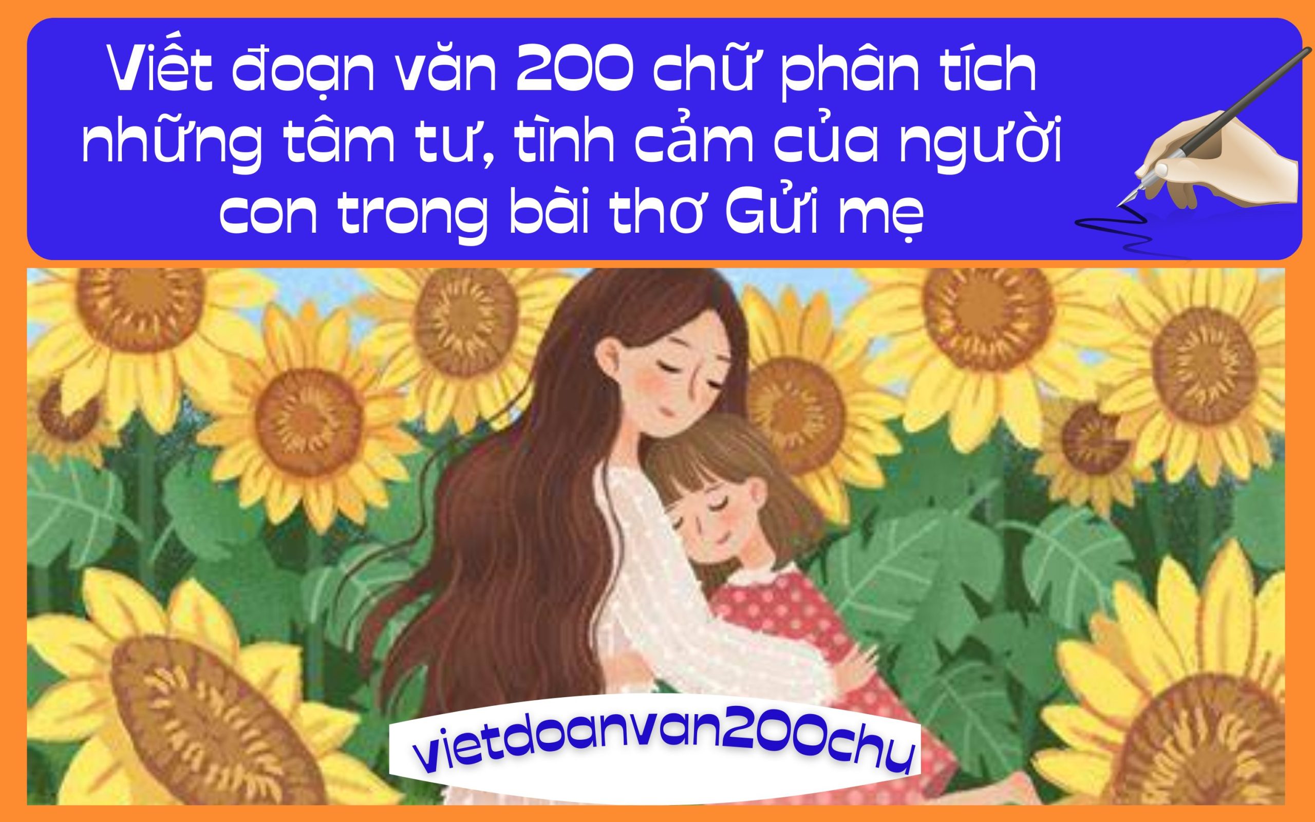 Đoạn văn 200 chữ phân tích những tâm tư, tình cảm của người con trong bài thơ Gửi mẹ