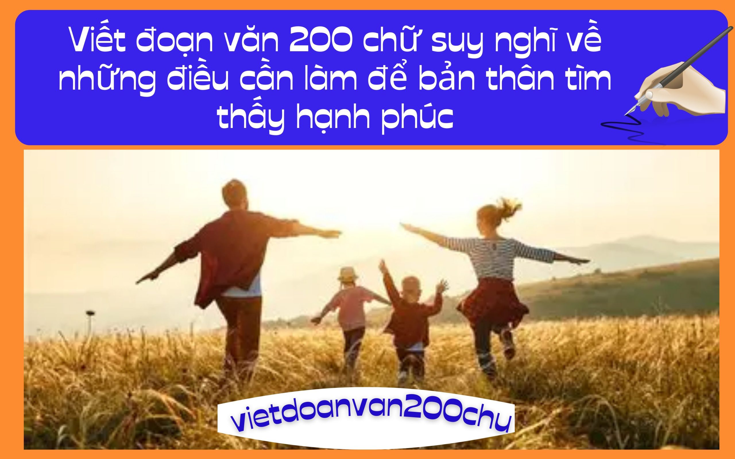 Viết đoạn văn 200 chữ suy nghĩ về những điều cần làm để bản thân tìm thấy hạnh phúc