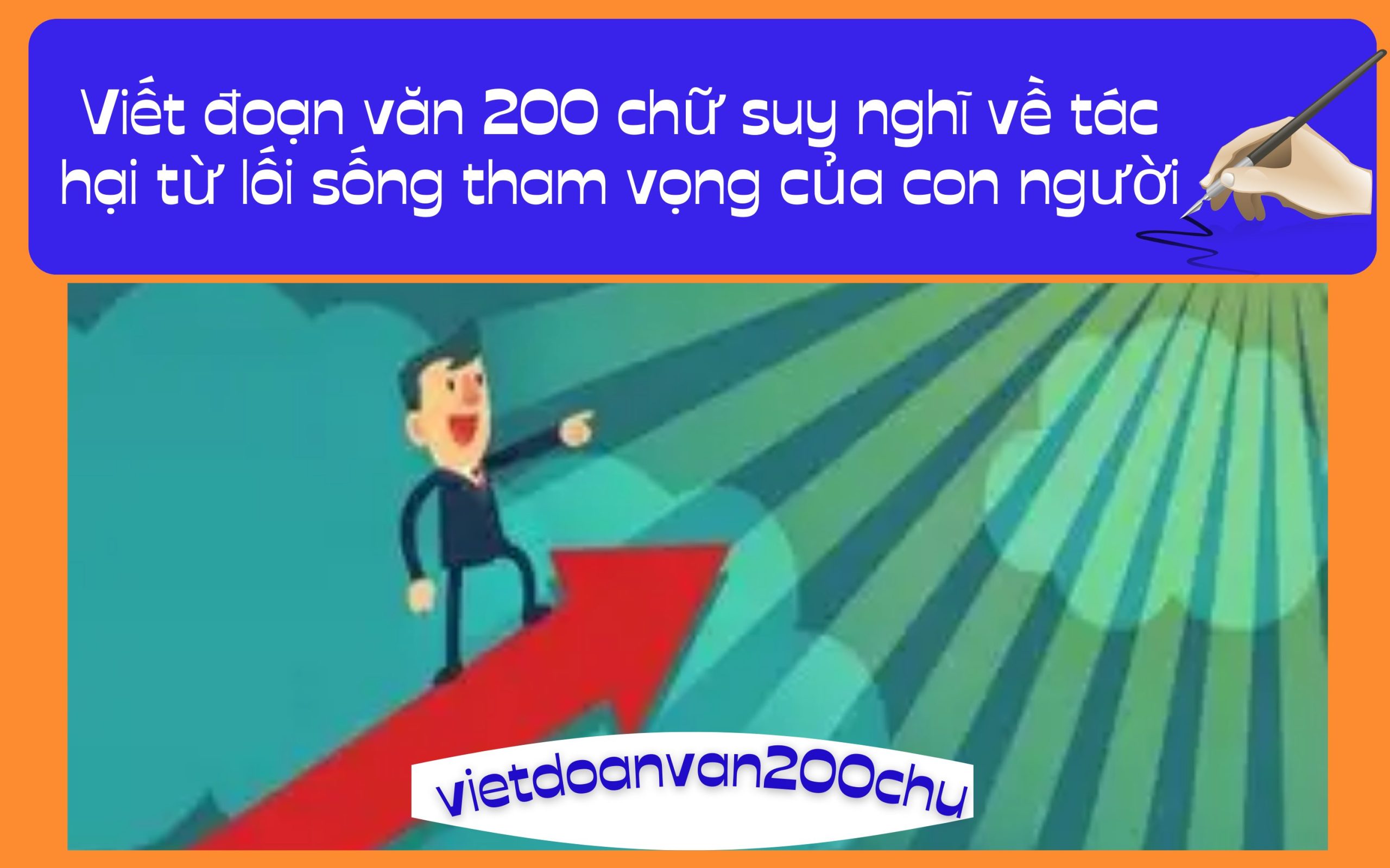 Đoạn văn 200 chữ suy nghĩ về tác hại từ lối sống tham vọng của con người