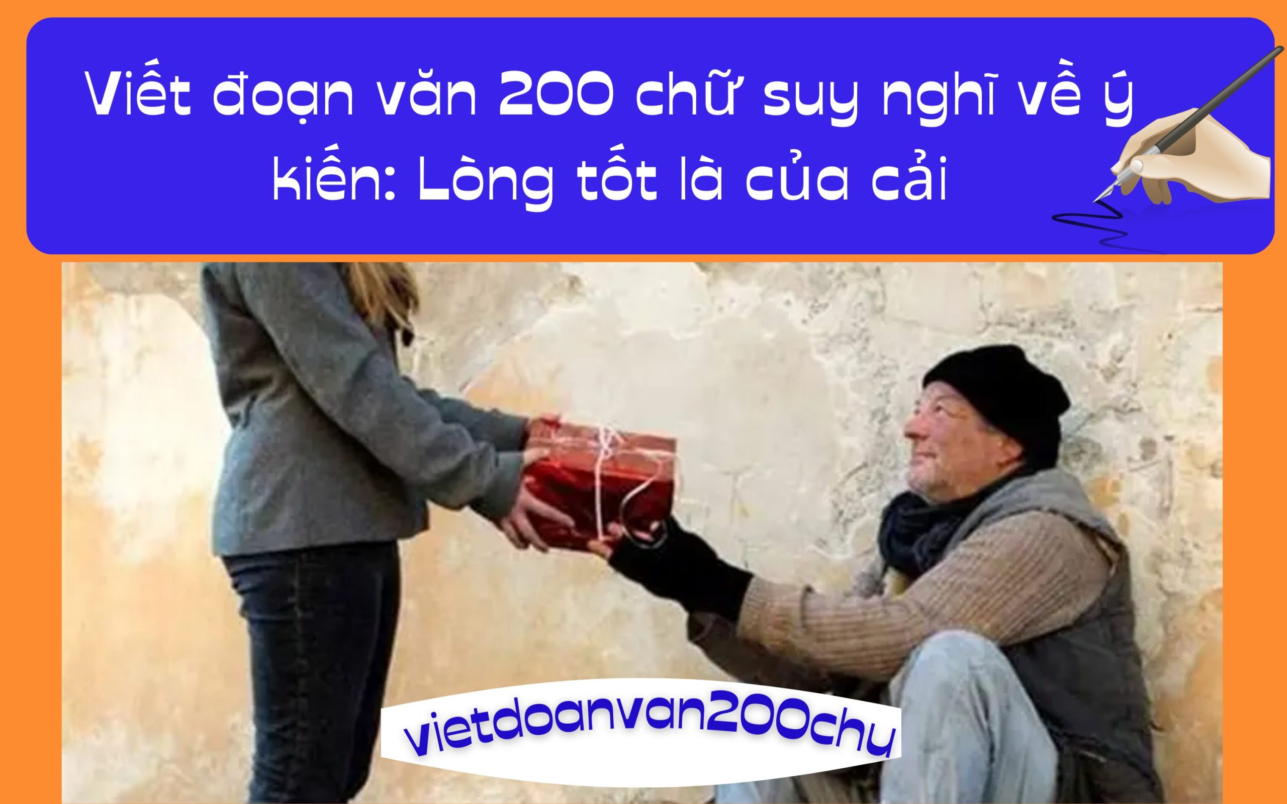 Đoạn văn 200 chữ suy nghĩ về ý kiến: Lòng tốt là của cải