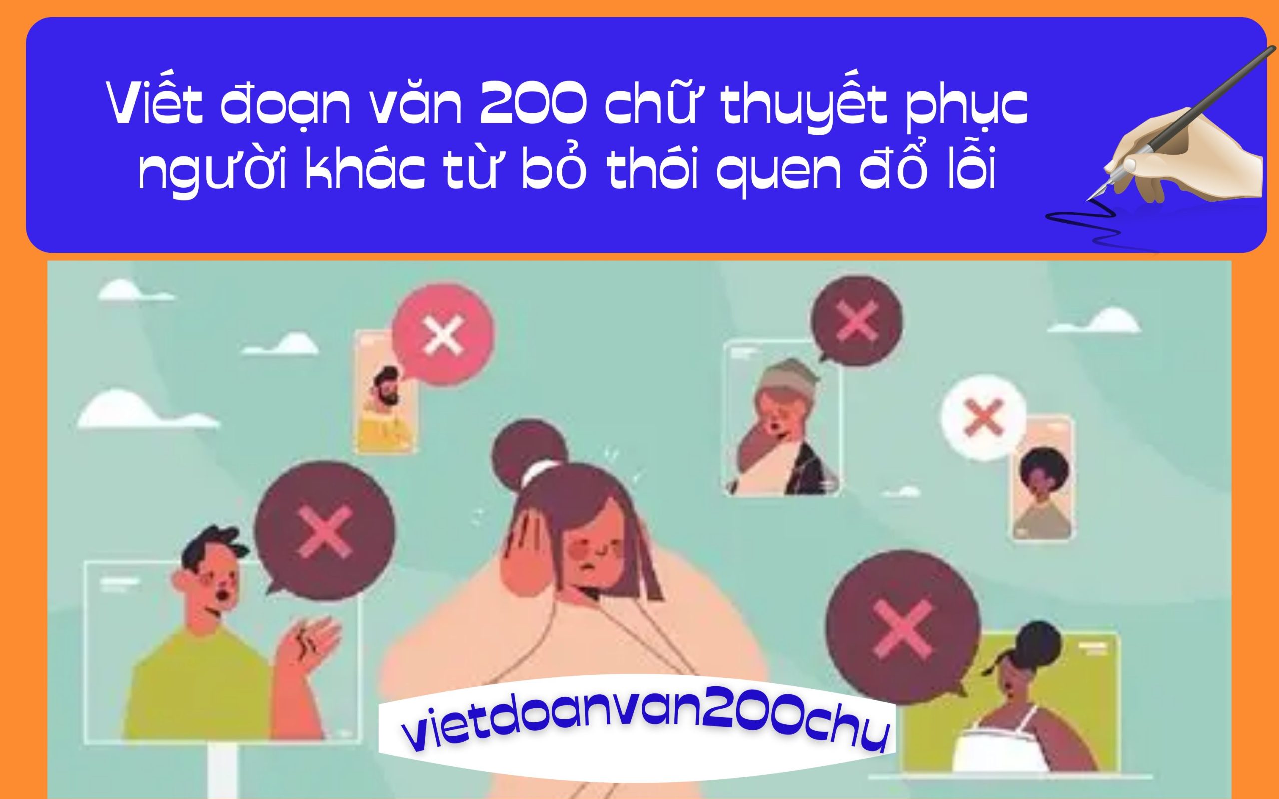 Viết đoạn văn 200 chữ thuyết phục người khác từ bỏ thói quen đổ lỗi