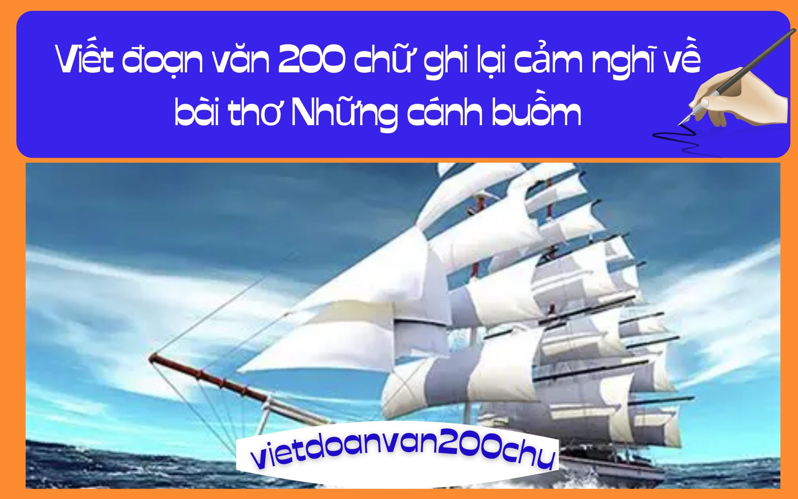 Đoạn văn 200 chữ ghi lại cảm nghĩ về bài thơ Những cánh buồm