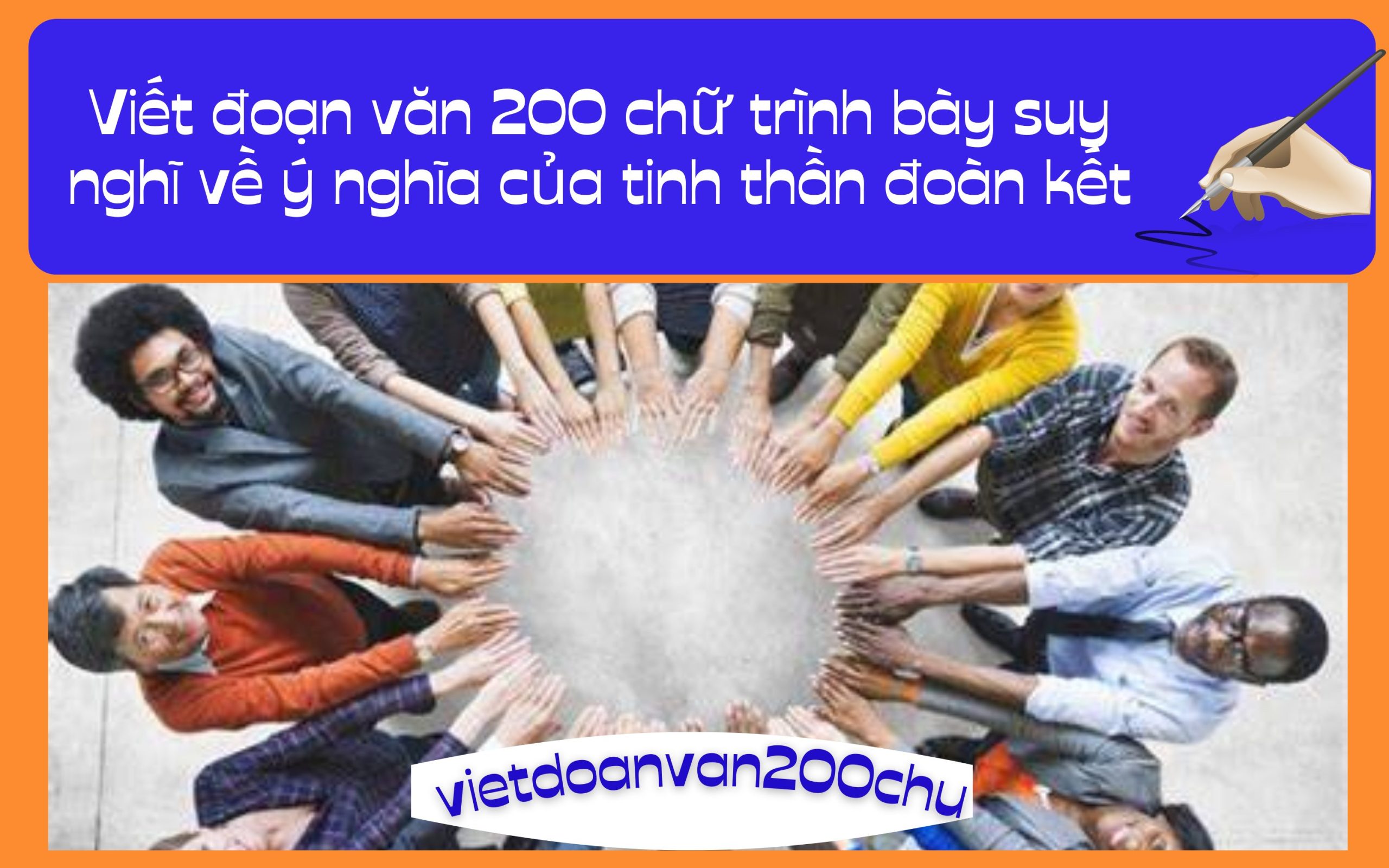 Đoạn văn 200 chữ trình bày suy nghĩ về ý nghĩa của tinh thần đoàn kết