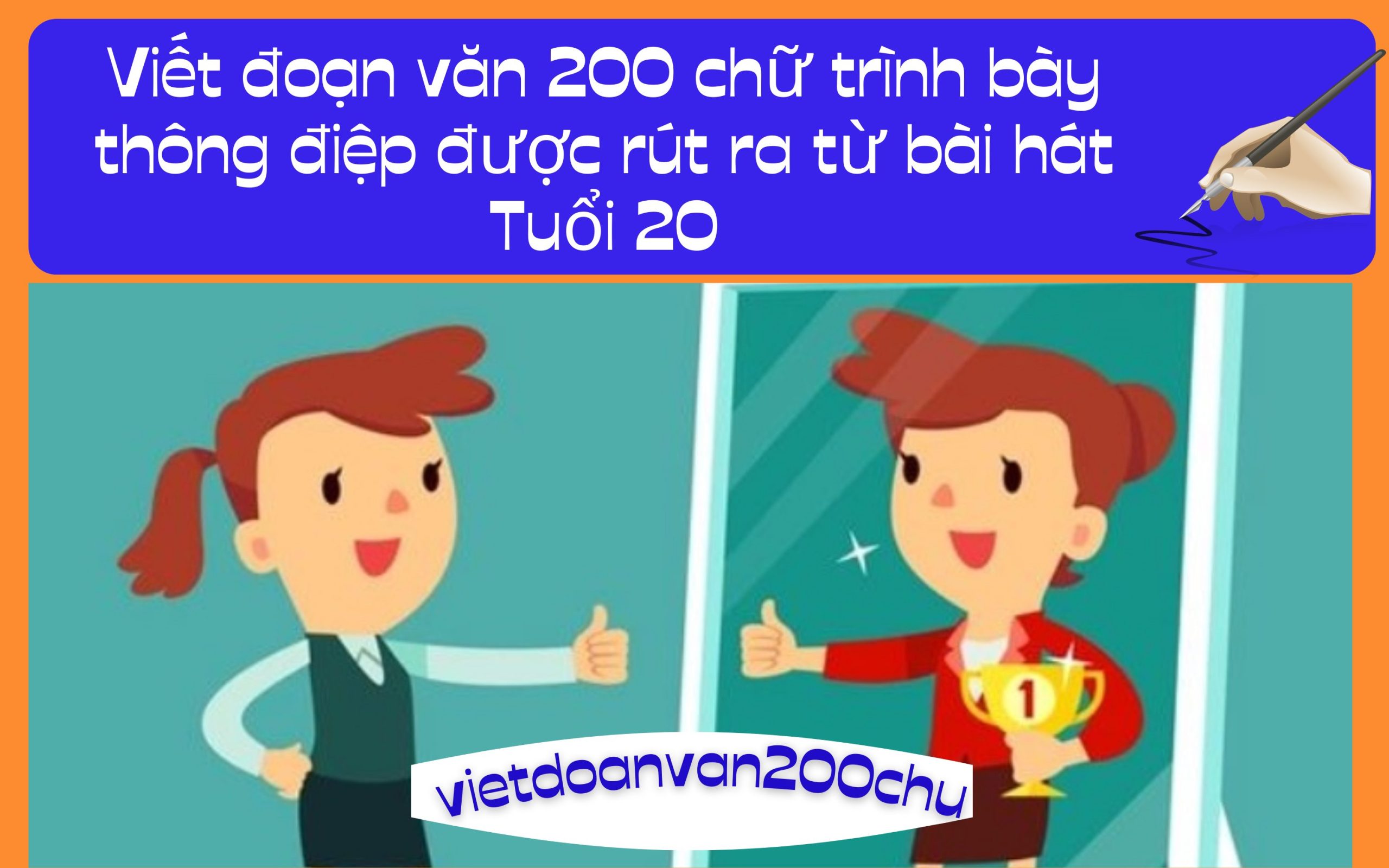 Đoạn văn 200 chữ trình bày thông điệp được rút ra từ bài hát Tuổi 20