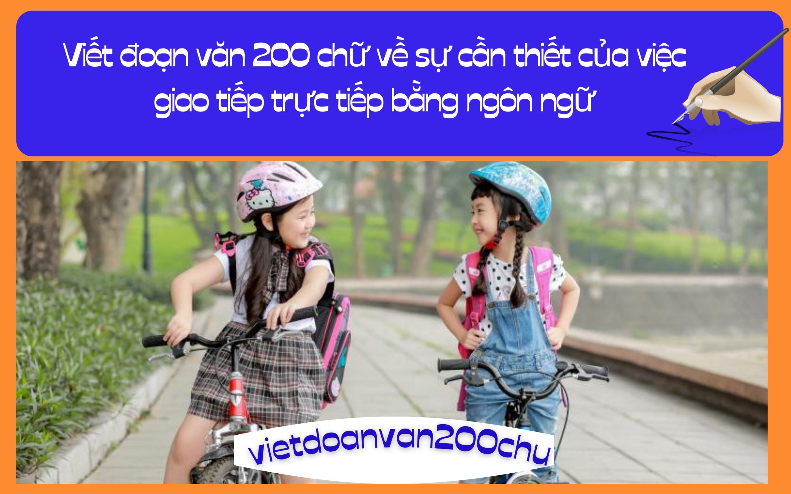 Đoạn văn 200 chữ về sự cần thiết của việc giao tiếp trực tiếp bằng ngôn ngữ
