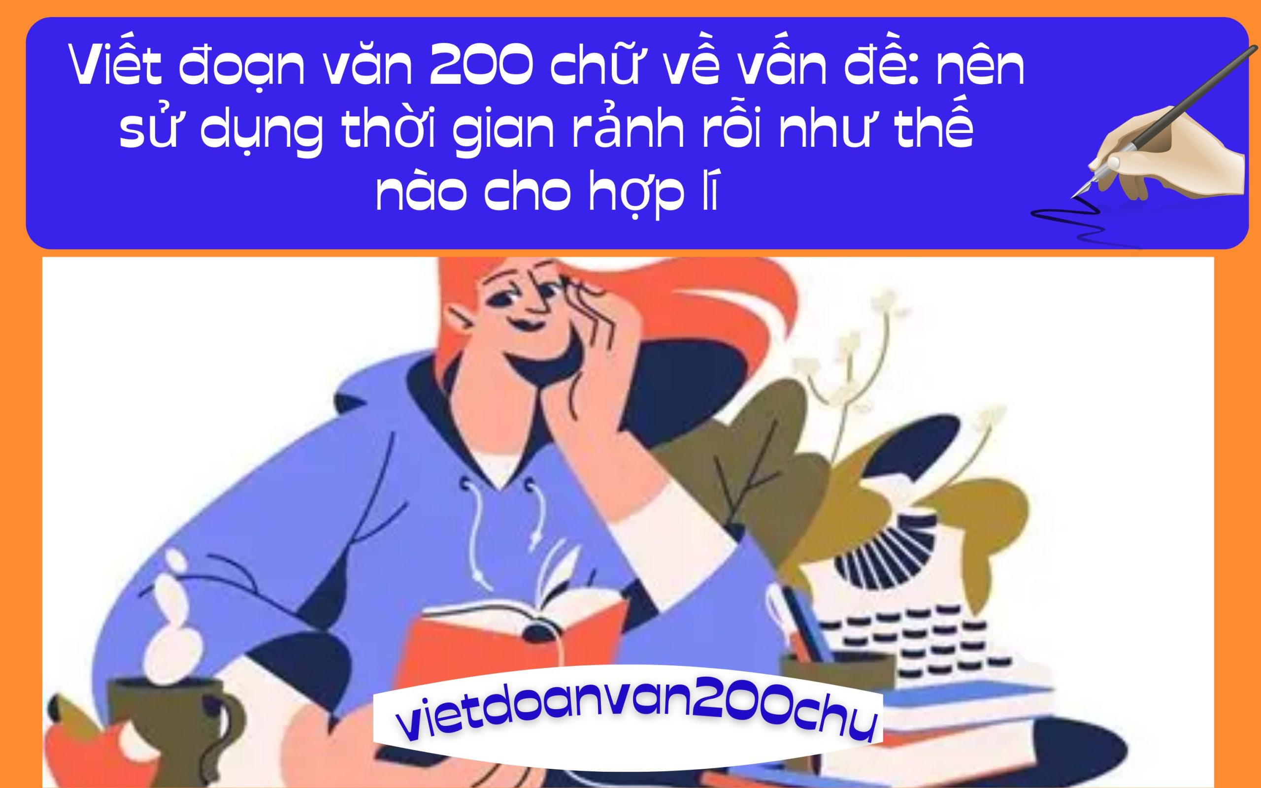 Đoạn văn 200 chữ về vấn đề: nên sử dụng thời gian rảnh rỗi như thế nào cho hợp lí