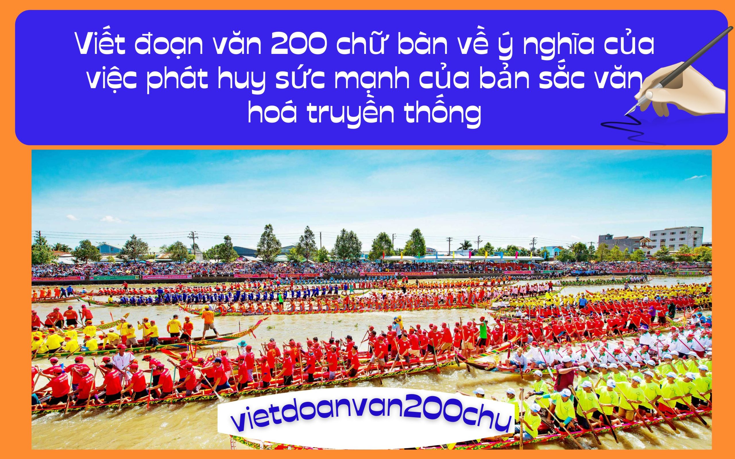Đoạn văn 200 chữ bàn về ý nghĩa của việc phát huy sức mạnh của bản sắc văn hoá truyền thống