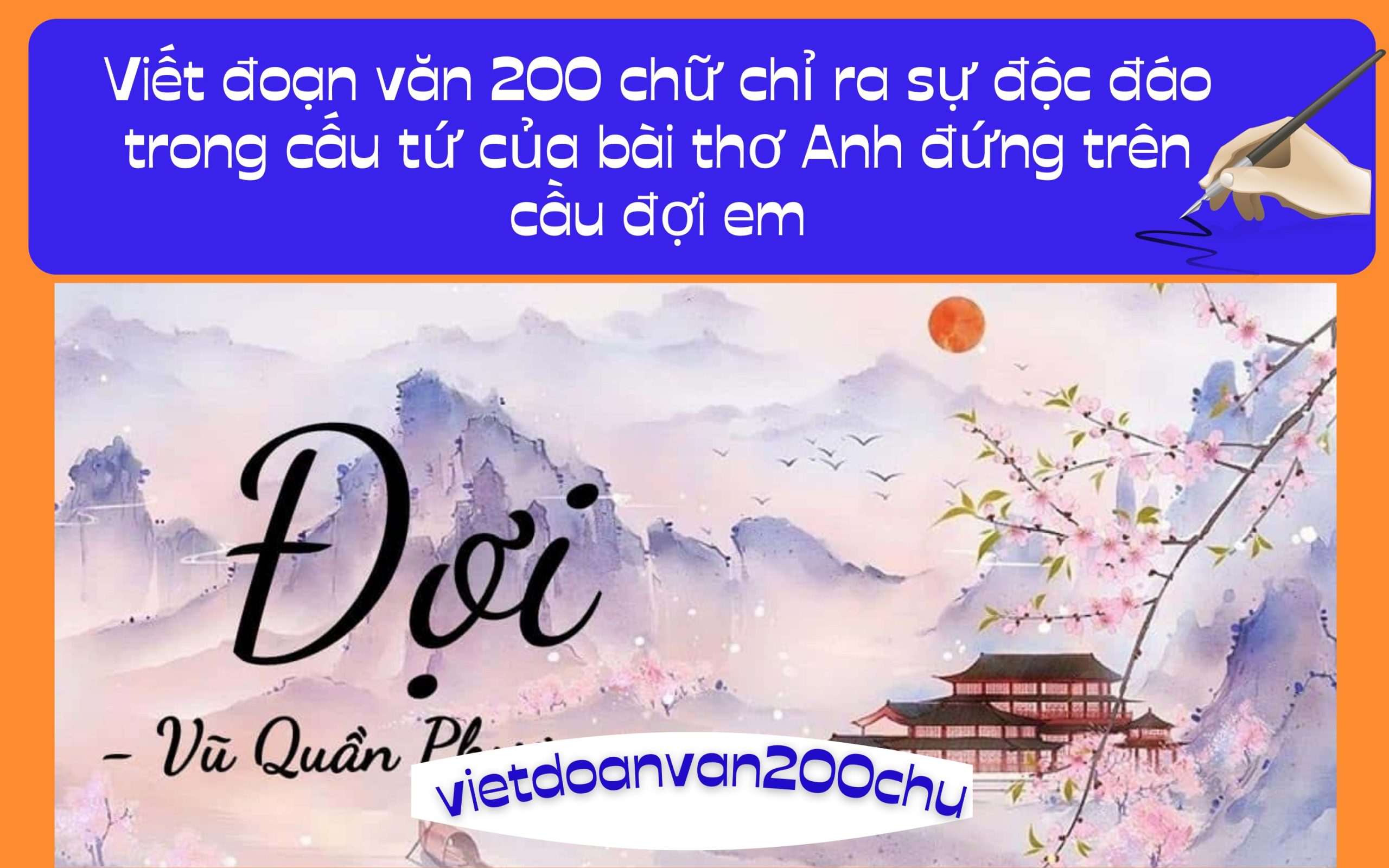 Đoạn văn 200 chữ chỉ ra sự độc đáo trong cấu tứ của bài thơ Anh đứng trên cầu đợi em