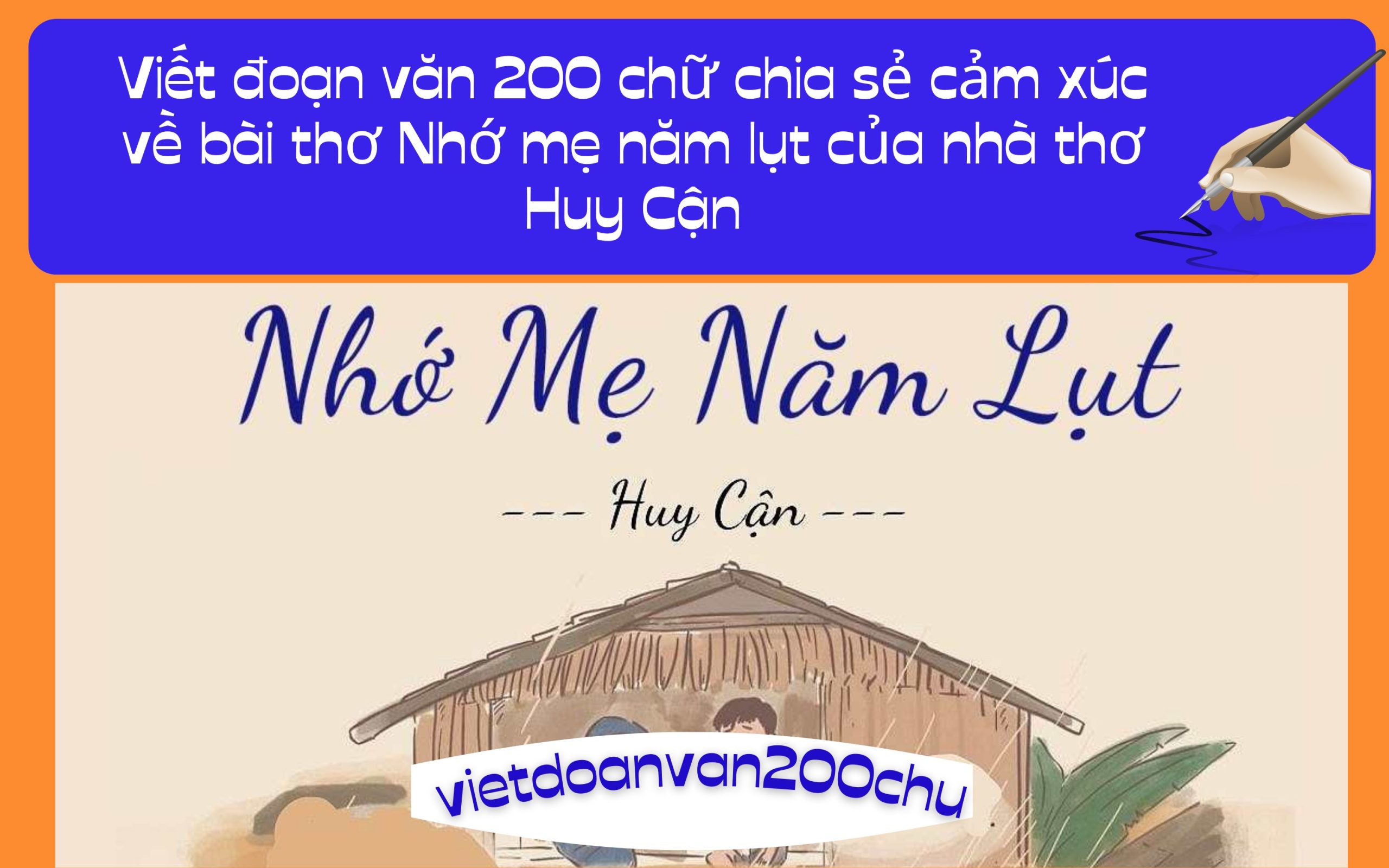 Đoạn văn 200 chữ chia sẻ cảm xúc về bài thơ Nhớ mẹ năm lụt của nhà thơ Huy Cận