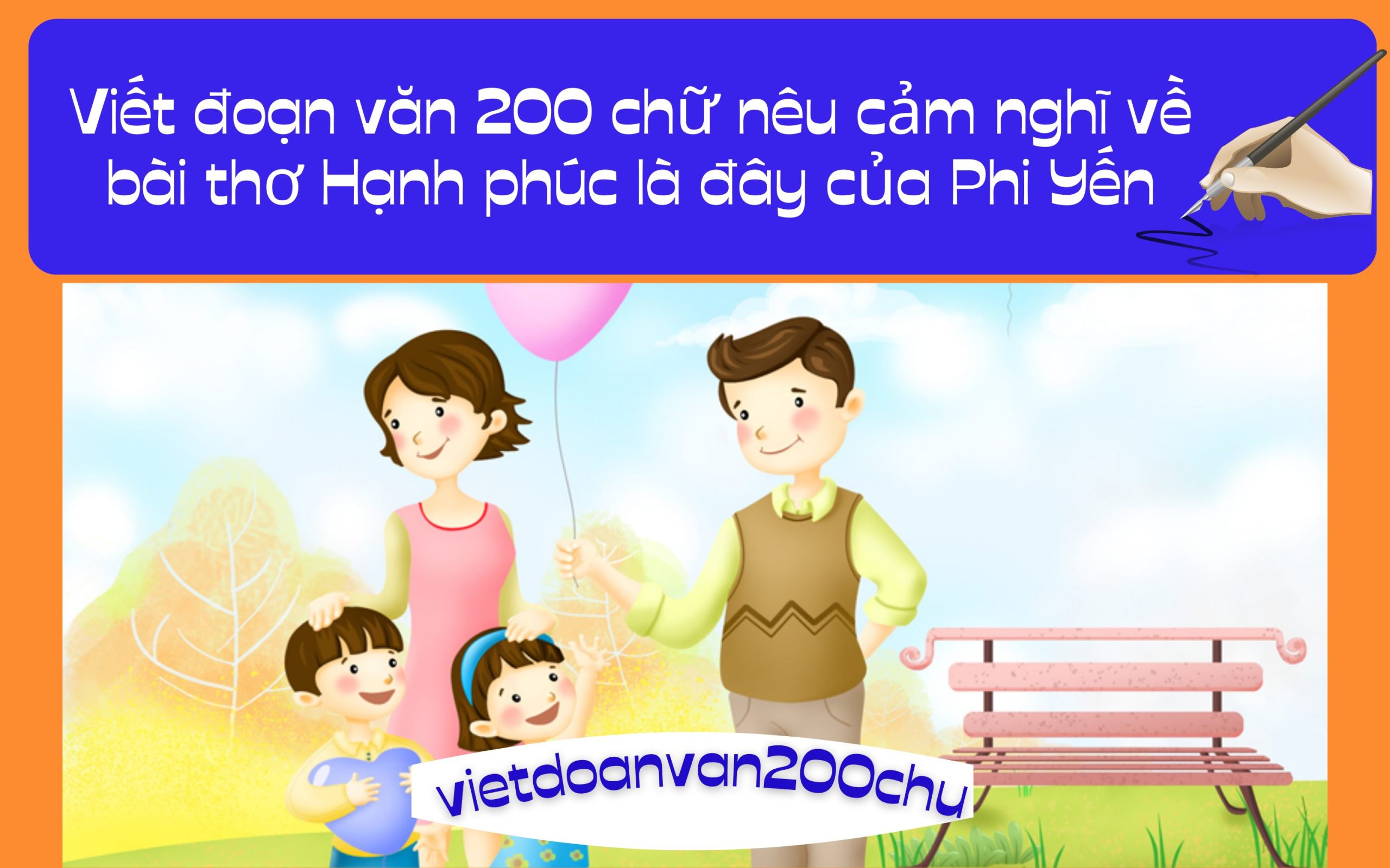 Đoạn văn 200 chữ nêu cảm nghĩ về bài thơ Hạnh phúc là đây của Phi Yến
