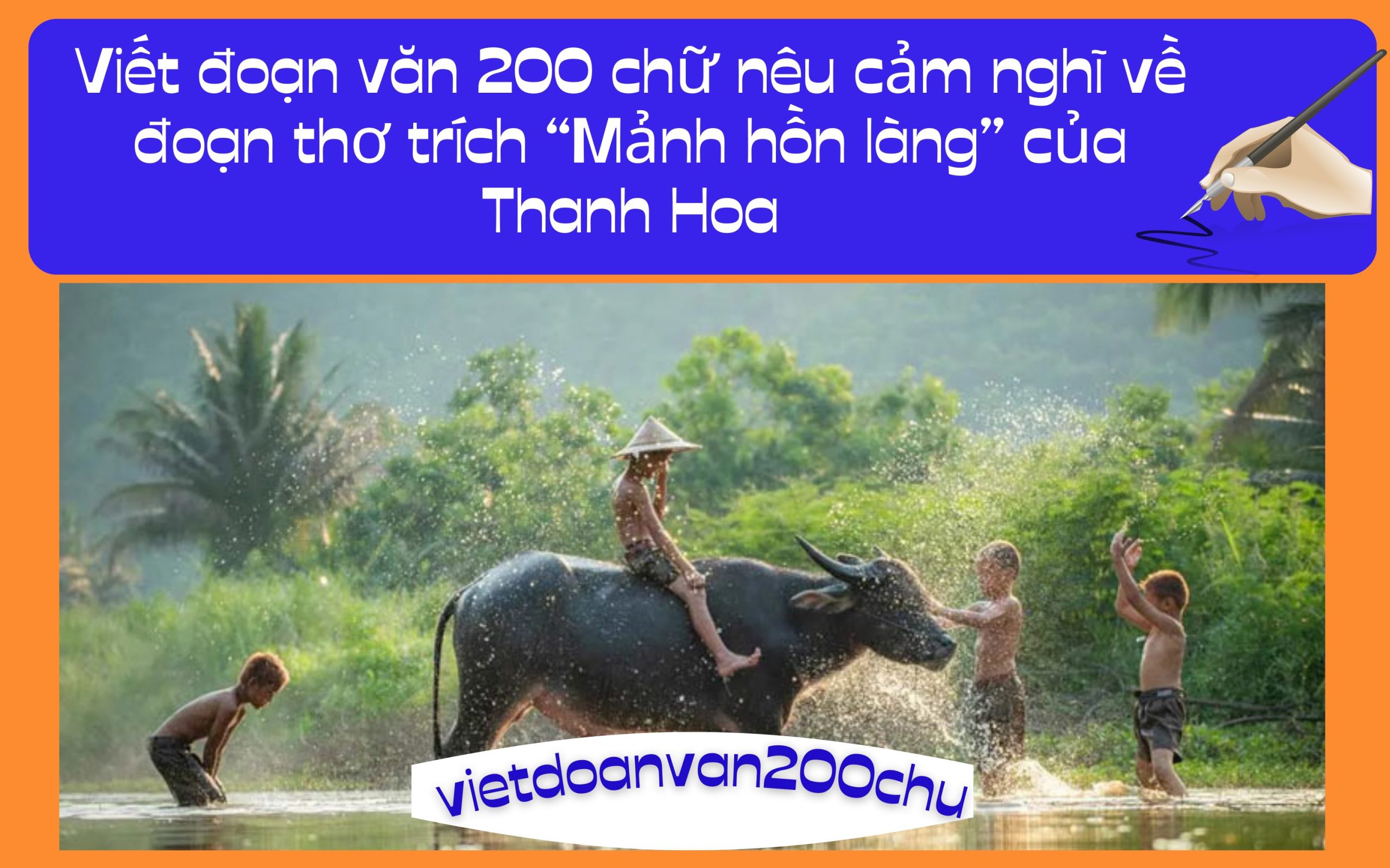 Đoạn văn 200 chữ nêu cảm nghĩ về đoạn thơ trích “Mảnh hồn làng” của Thanh Hoa