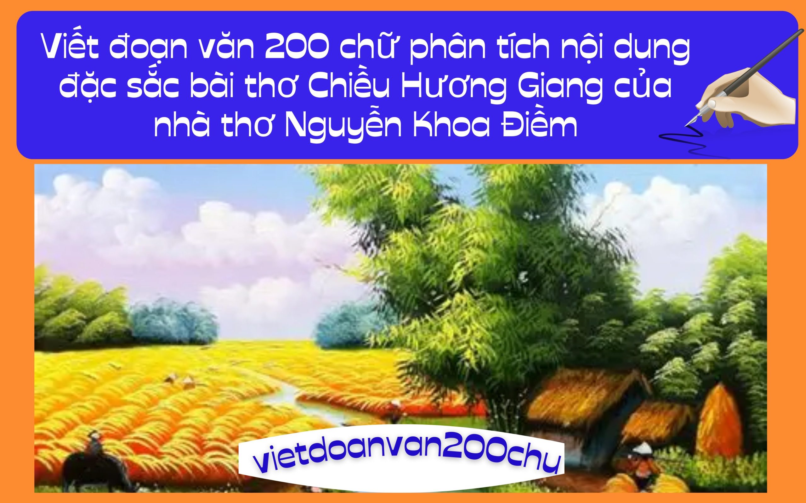 Đoạn văn 200 chữ phân tích nội dung đặc sắc bài thơ Chiều Hương Giang của nhà thơ Nguyễn Khoa Điềm