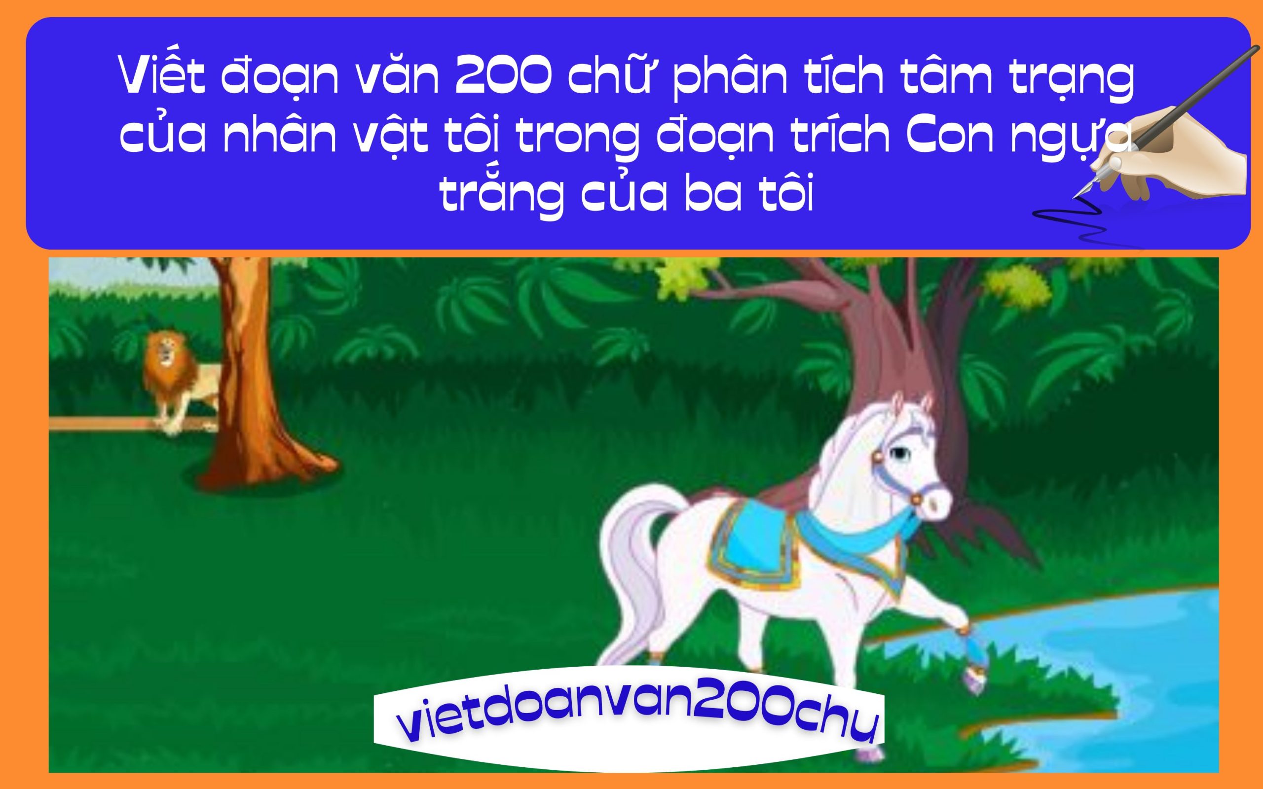 Đoạn văn 200 chữ phân tích tâm trạng của nhân vật tôi trong đoạn trích Con ngựa trắng của ba tôi