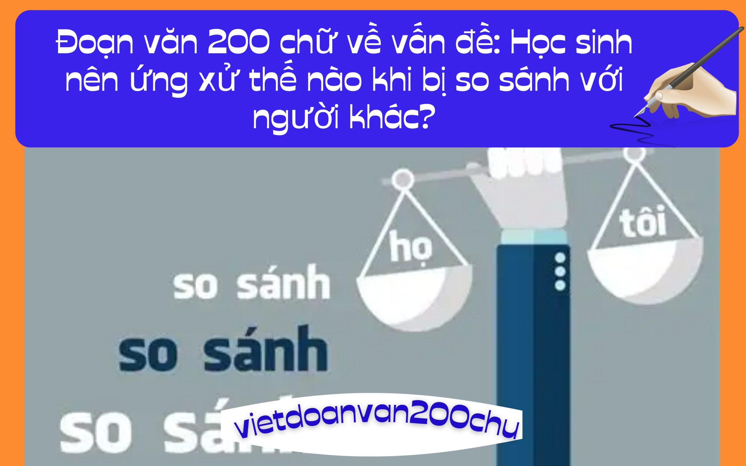 Đoạn văn 200 chữ về vấn đề: Học sinh nên ứng xử thế nào khi bị so sánh với người khác?