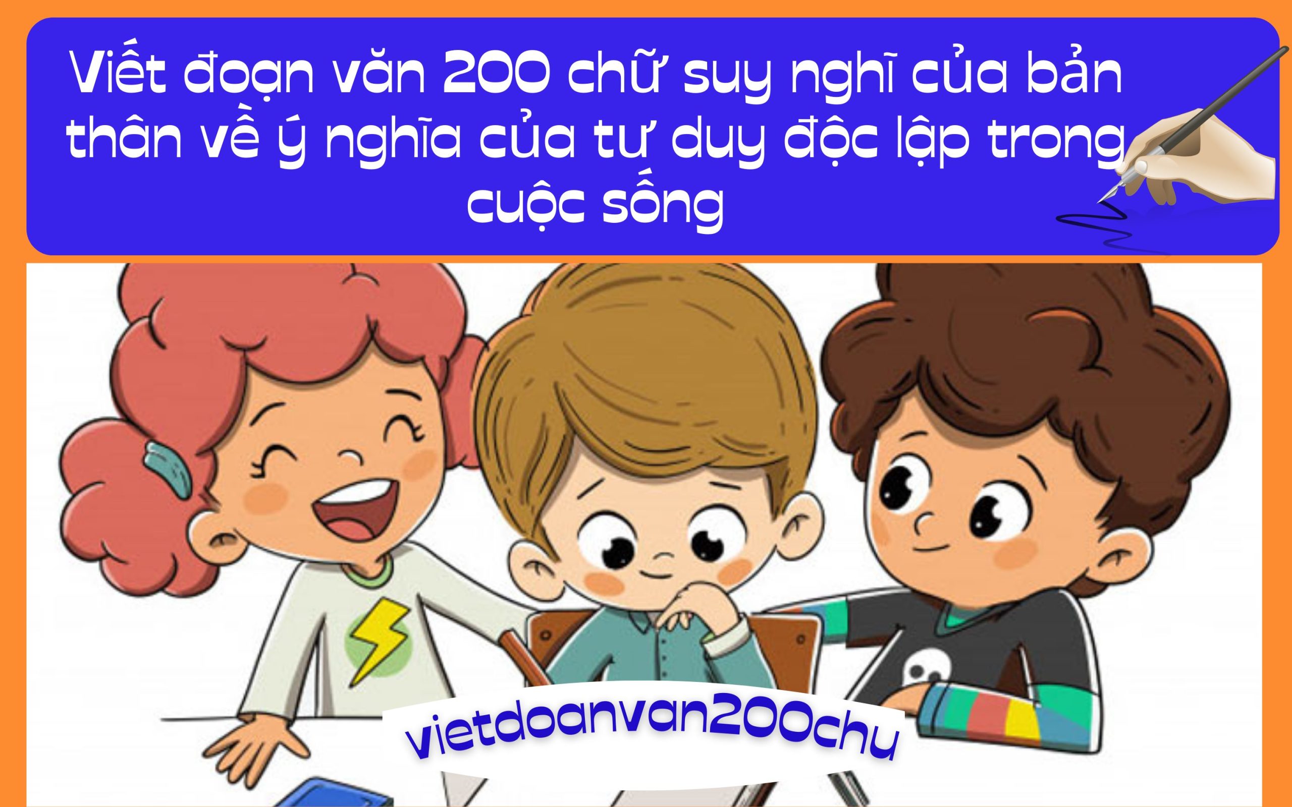 Đoạn văn 200 chữ suy nghĩ của bản thân về ý nghĩa của tư duy độc lập trong cuộc sống
