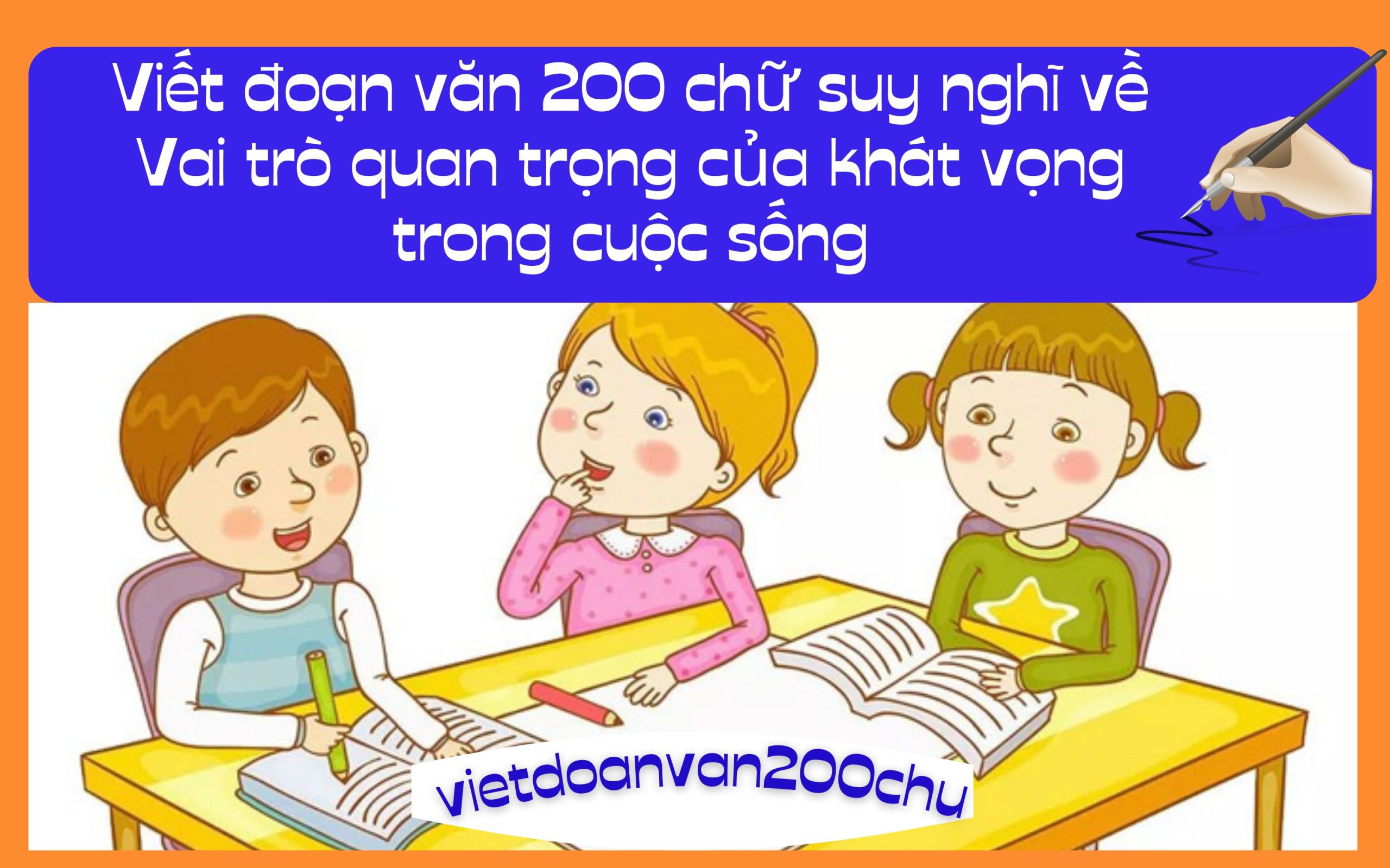 Đoạn văn 200 chữ suy nghĩ về Vai trò quan trọng của khát vọng trong cuộc sống