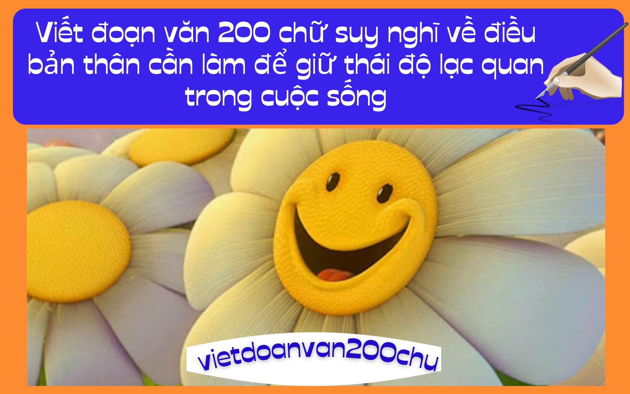 Đoạn văn 200 chữ suy nghĩ về điều bản thân cần làm để giữ thái độ lạc quan trong cuộc sống