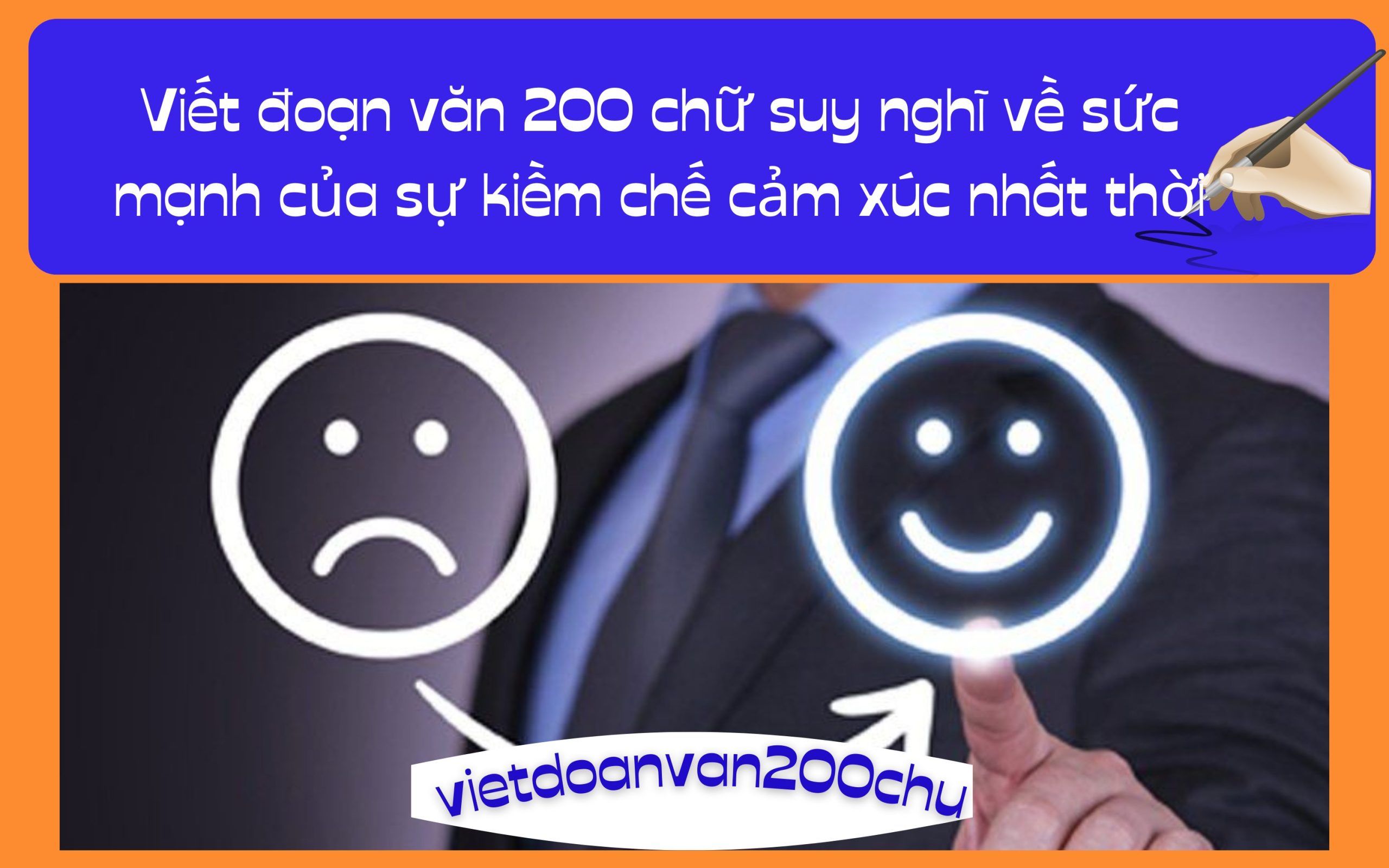 Đoạn văn 200 chữ suy nghĩ về sức mạnh của sự kiềm chế cảm xúc nhất thời