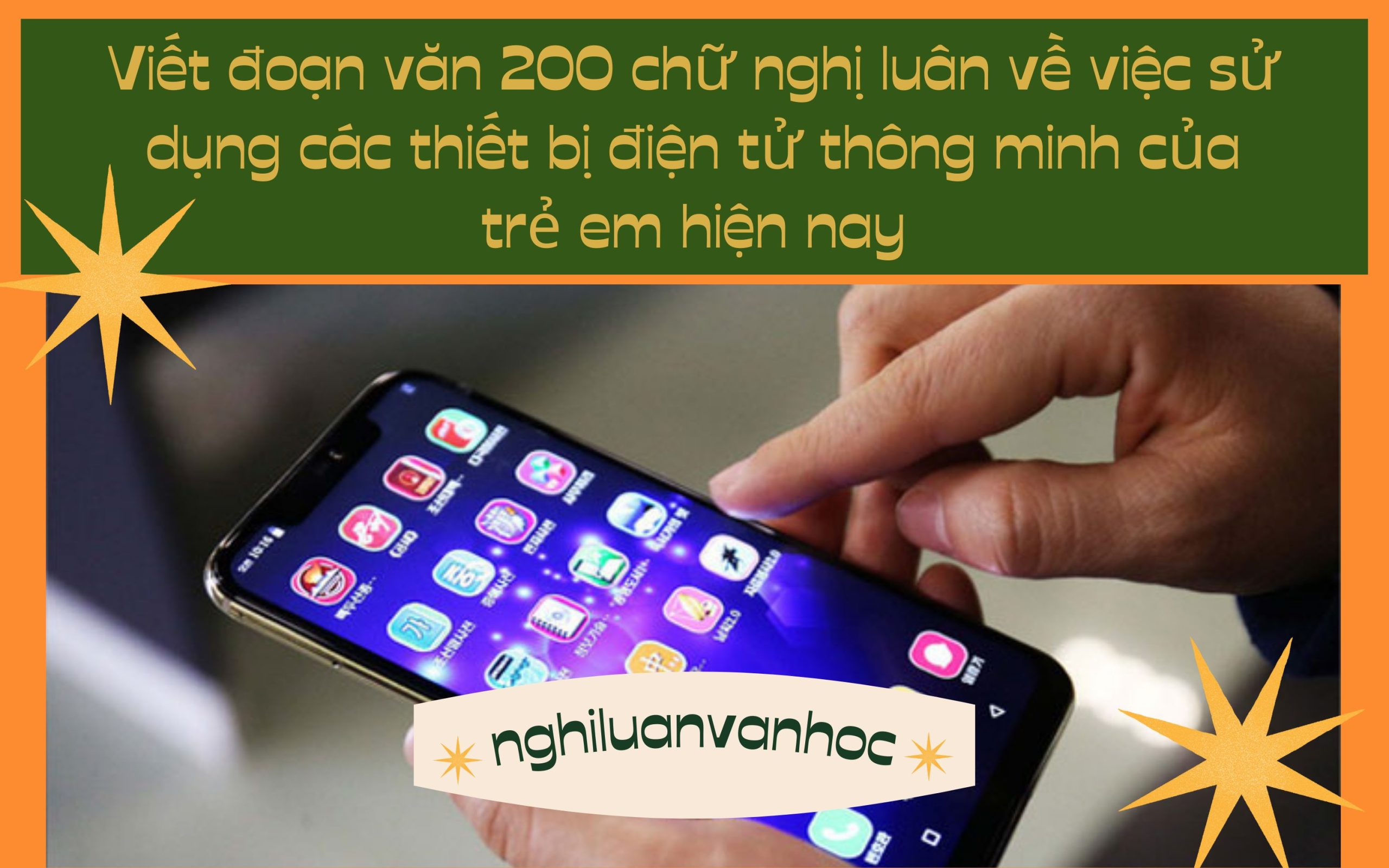 Đoạn văn 200 chữ nghị luân về việc sử dụng các thiết bị điện tử thông minh của trẻ em hiện nay