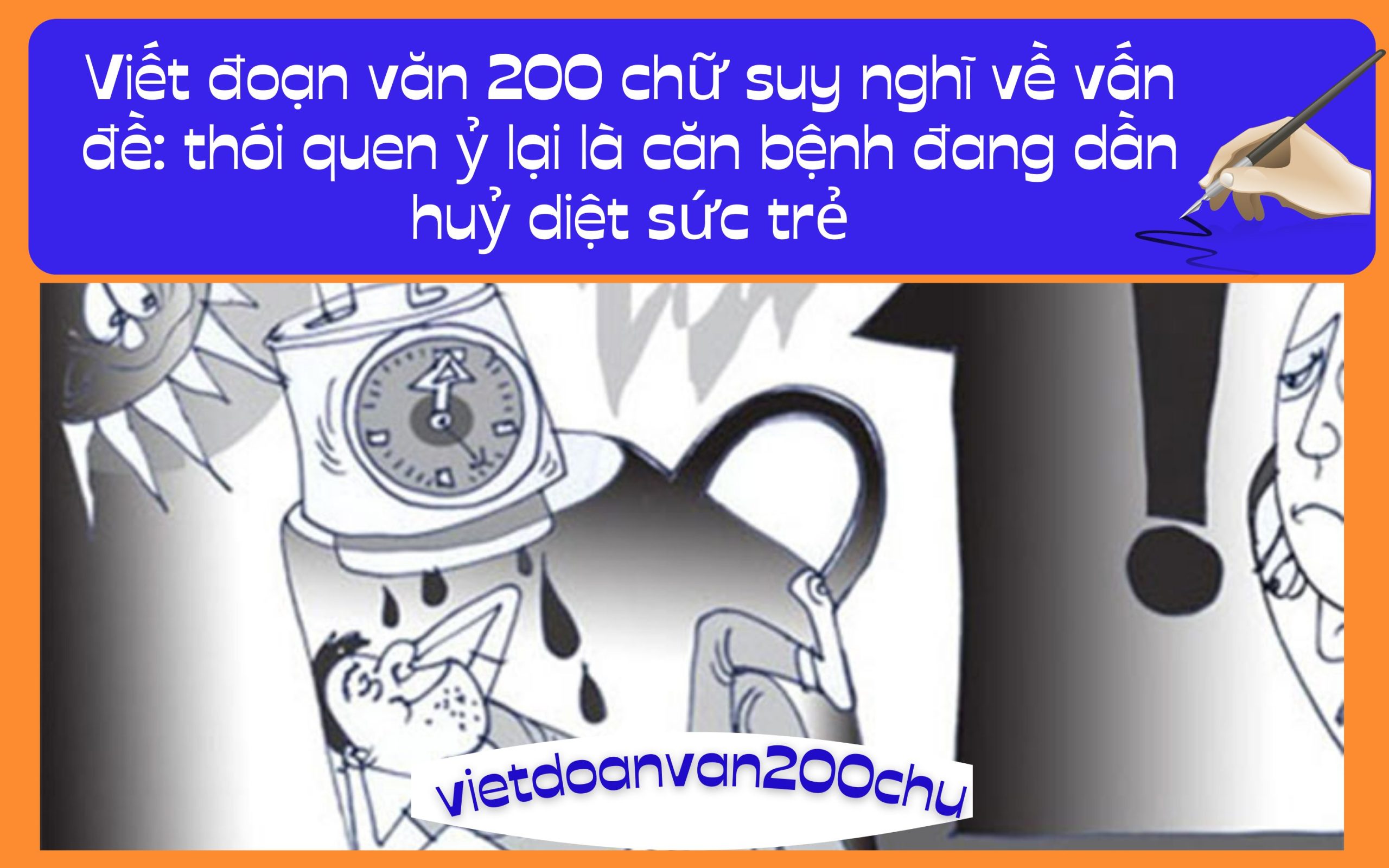 Đoạn văn 200 chữ suy nghĩ về vấn đề: thói quen ỷ lại là căn bệnh đang dần huỷ diệt sức trẻ