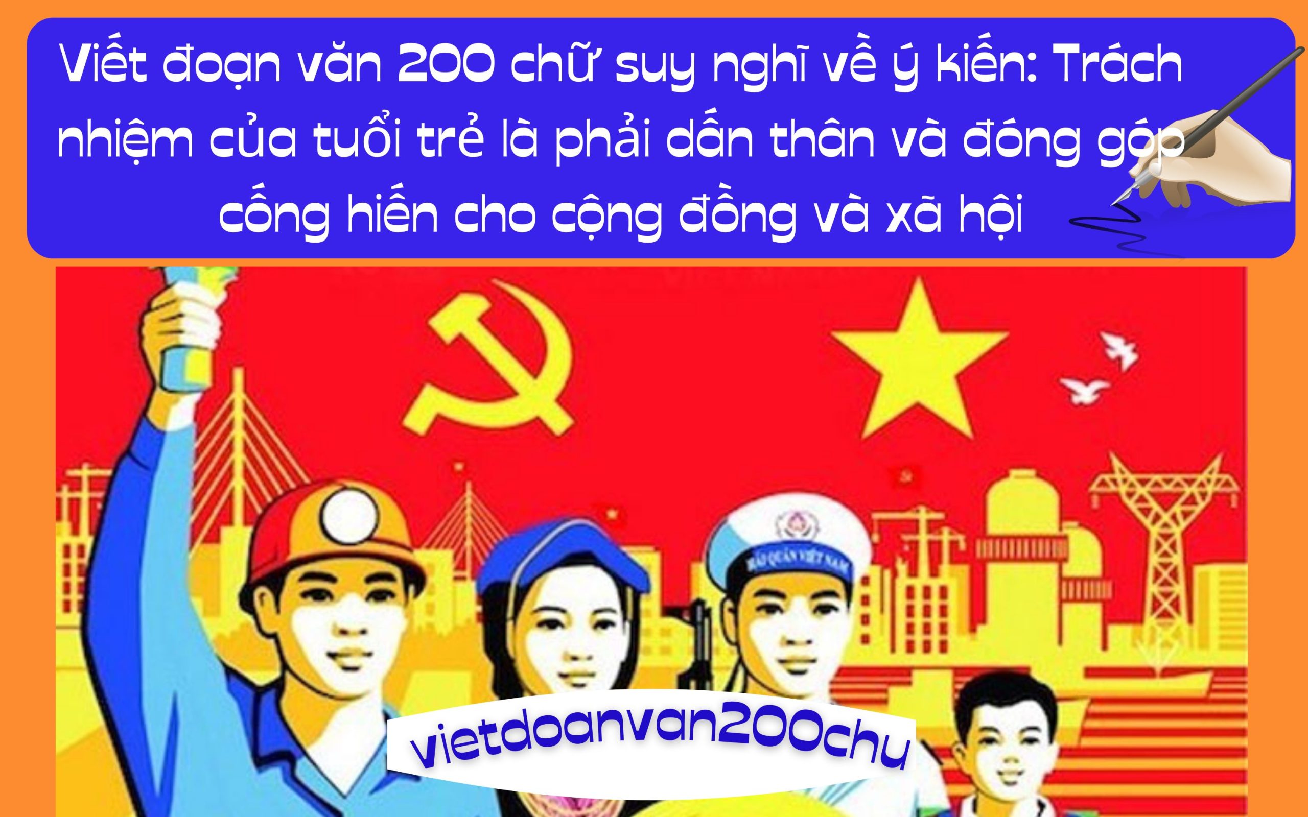 Đoạn văn 200 chữ suy nghĩ về ý kiến: Trách nhiệm của tuổi trẻ là phải dấn thân và đóng góp cống hiến cho cộng đồng và xã hội