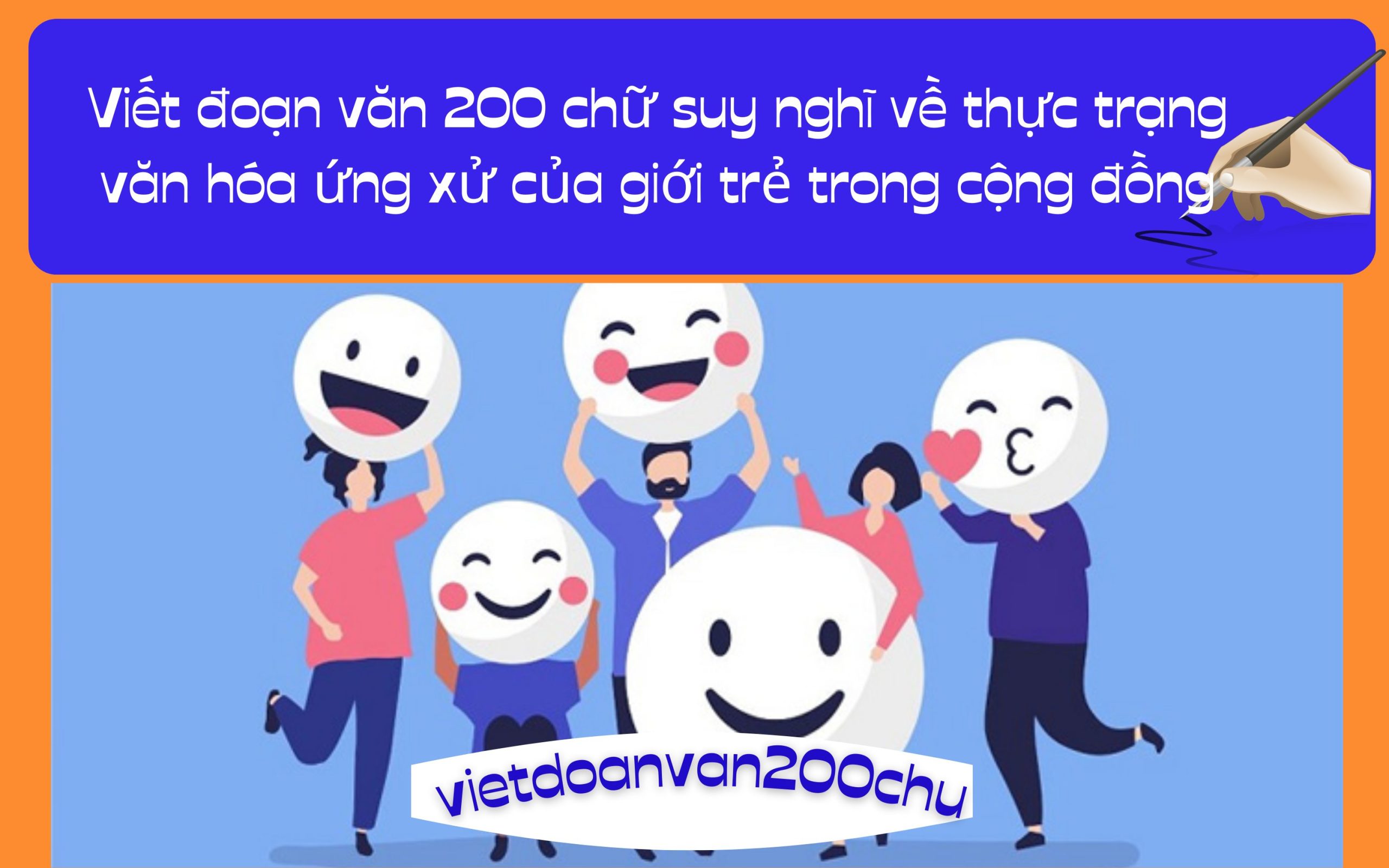Đoạn văn 200 chữ suy nghĩ về thực trạng văn hóa ứng xử của giới trẻ trong cộng đồng