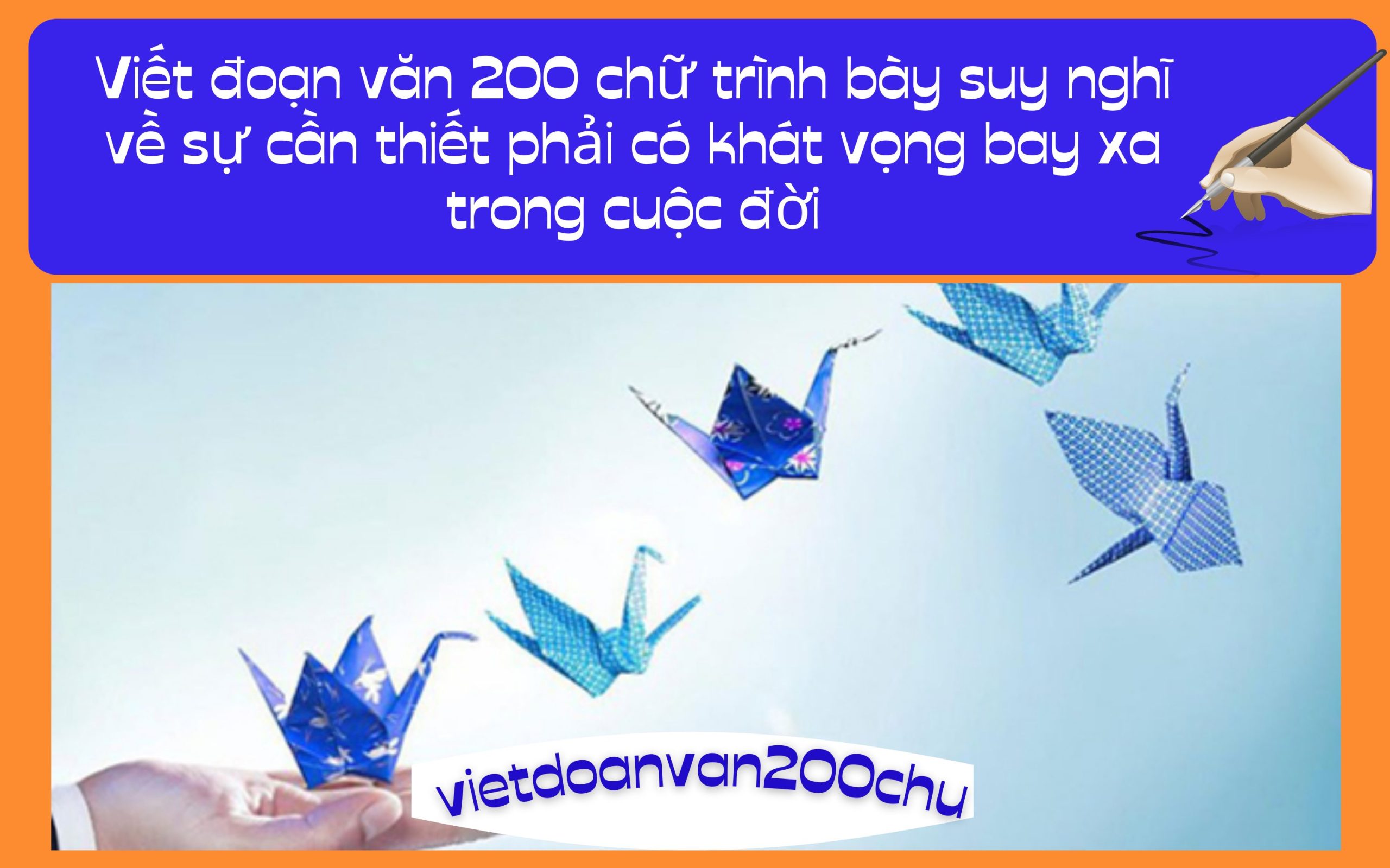 Đoạn văn 200 chữ trình bày suy nghĩ về sự cần thiết phải có khát vọng bay xa trong cuộc đời