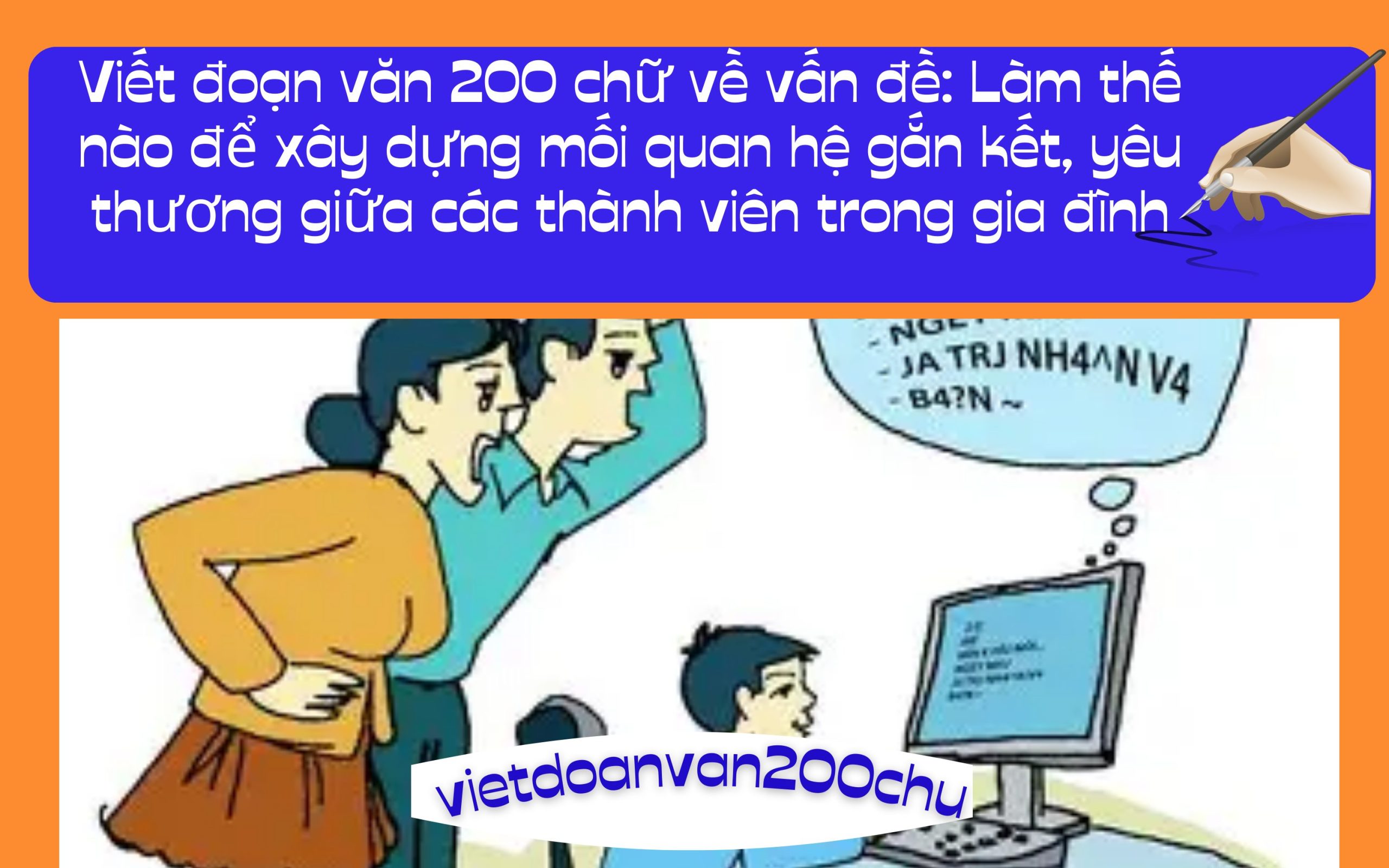 Đoạn văn 200 chữ về vấn đề: Làm thế nào để xây dựng mối quan hệ gắn kết, yêu thương giữa các thành viên trong gia đình