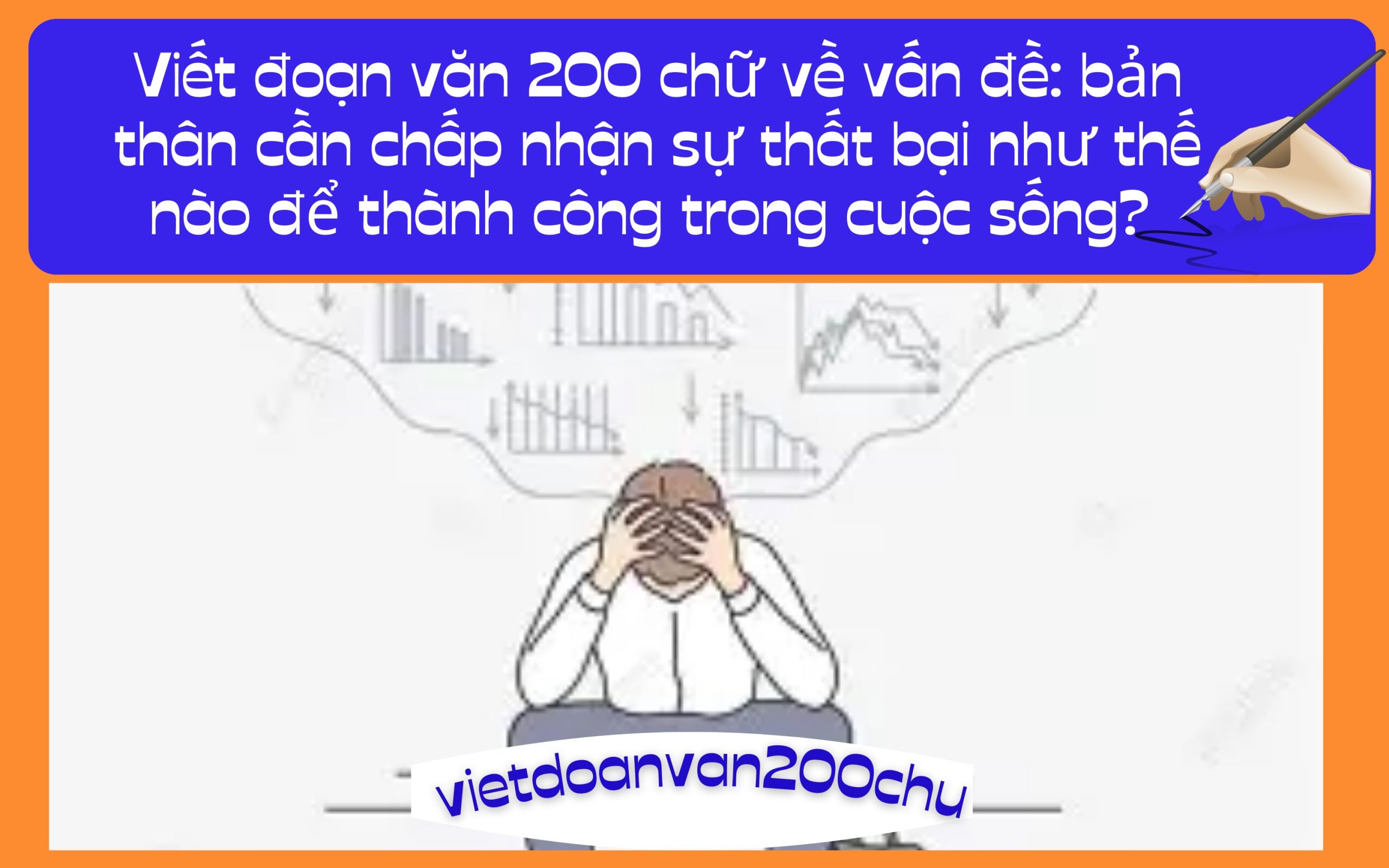 Đoạn văn 200 chữ về vấn đề: bản thân cần chấp nhận sự thất bại như thế nào để thành công trong cuộc sống?