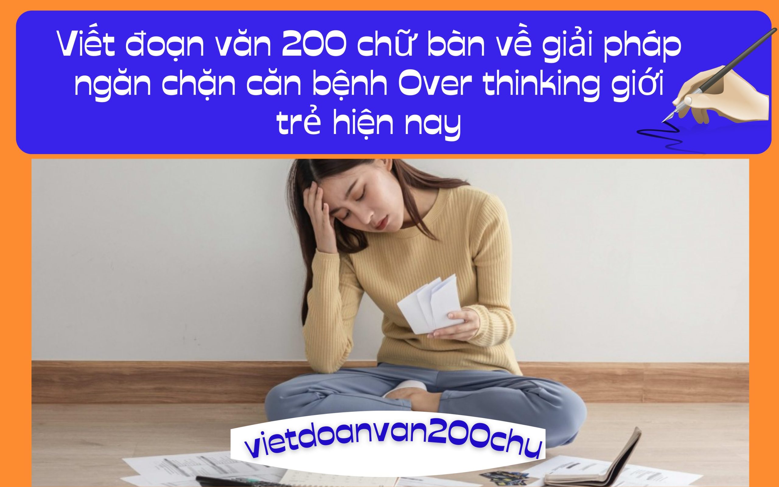Đoạn văn 200 chữ bàn về giải pháp ngăn chặn căn bệnh Over thinking giới trẻ hiện nay
