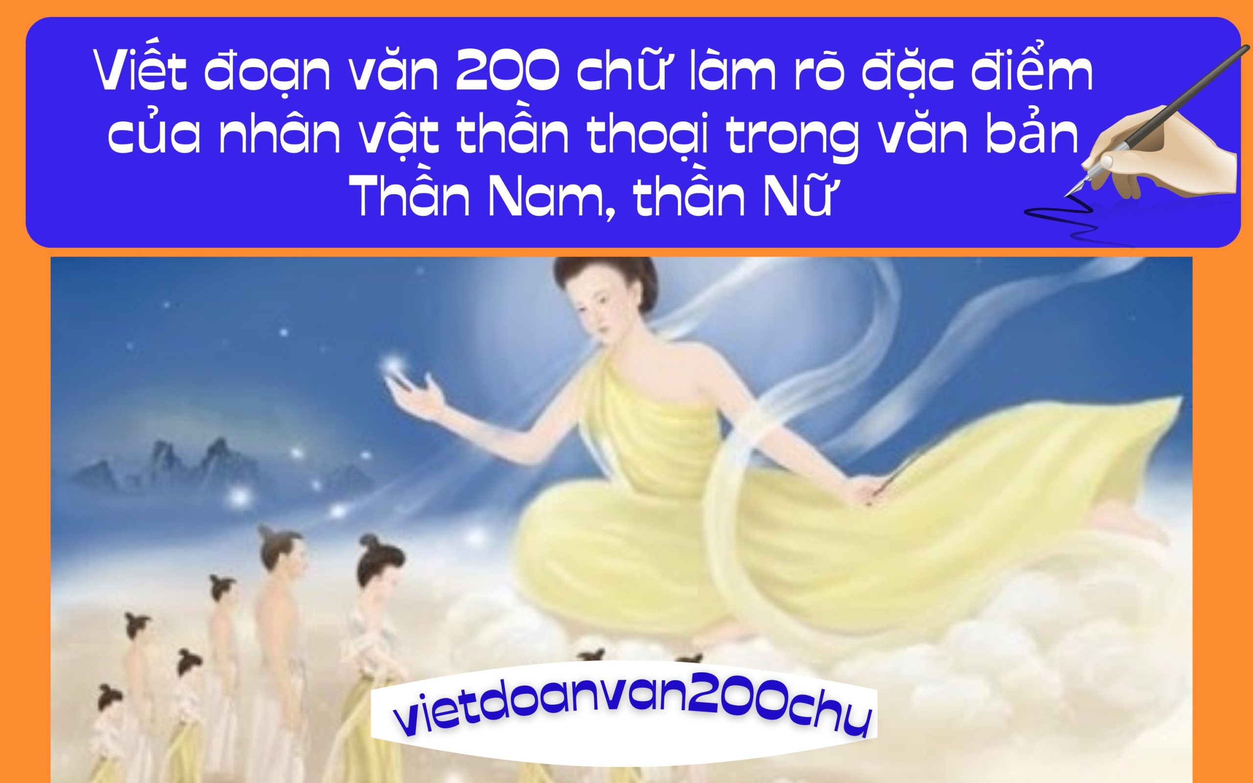 Đoạn văn 200 chữ làm rõ đặc điểm của nhân vật thần thoại trong văn bản Thần Nam, thần Nữ