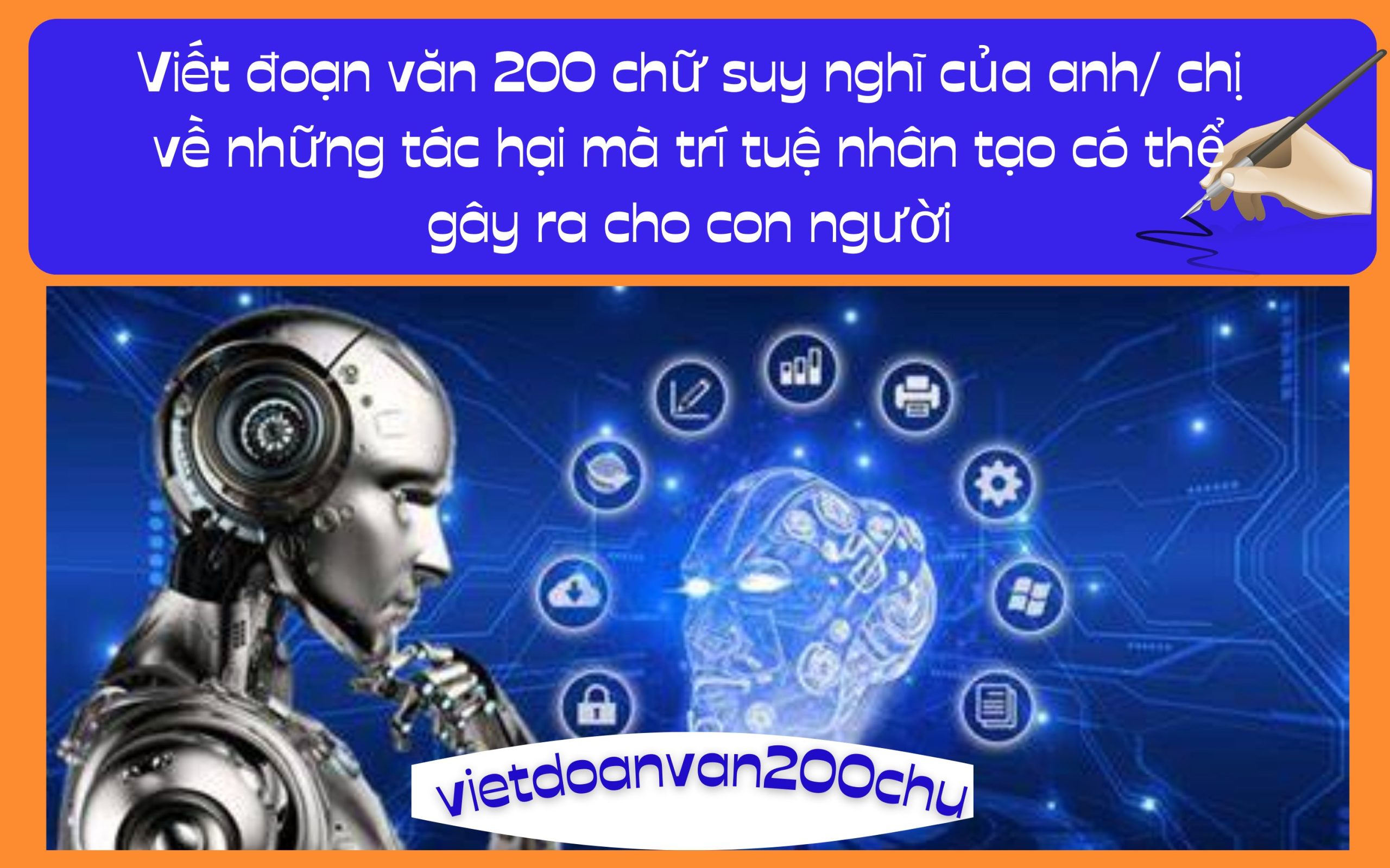 Đoạn văn 200 chữ suy nghĩ của anh/ chị về những tác hại mà trí tuệ nhân tạo có thể gây ra cho con người
