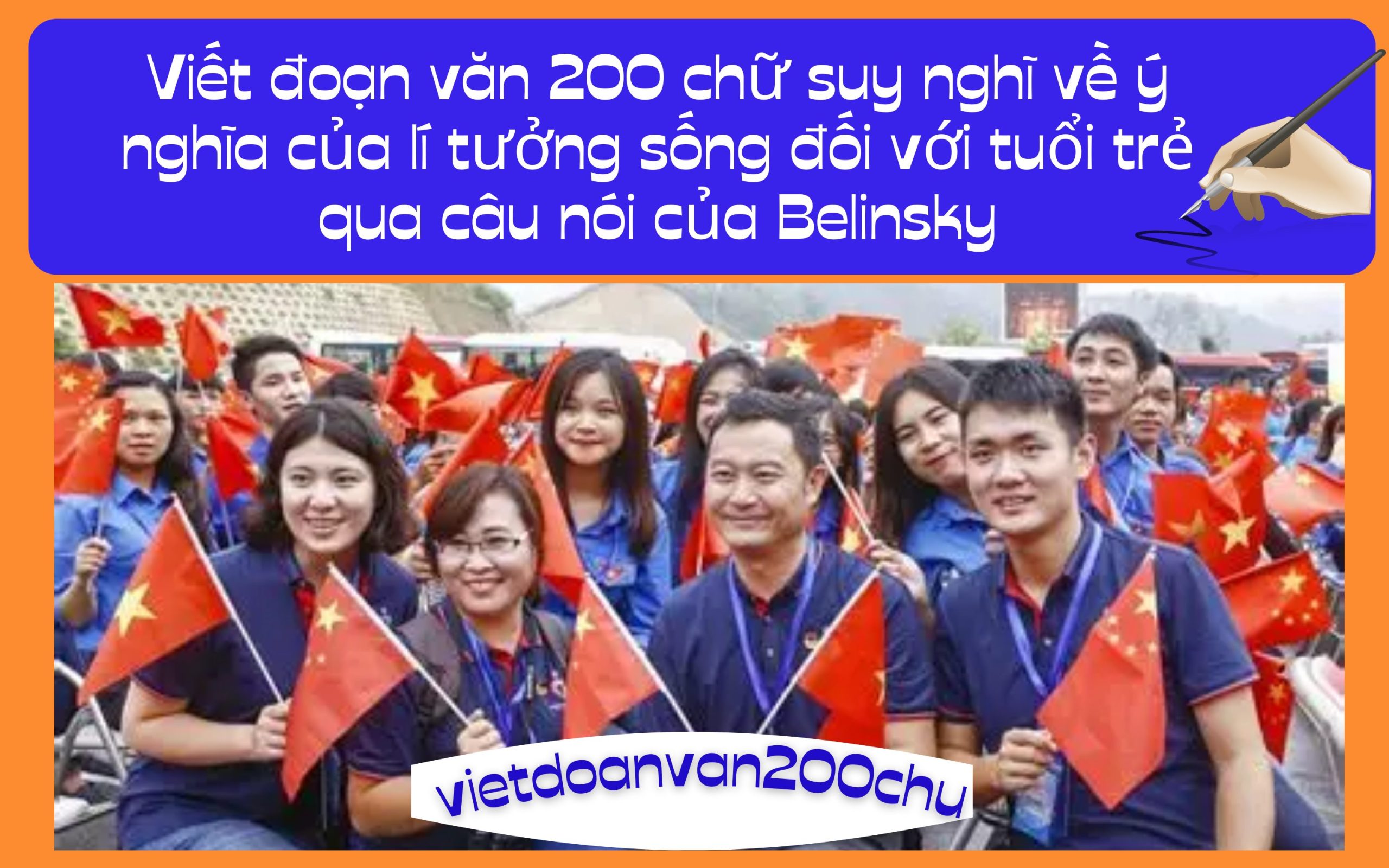 Đoạn văn 200 chữ suy nghĩ về ý nghĩa của lí tưởng sống đối với tuổi trẻ qua câu nói của Belinsky