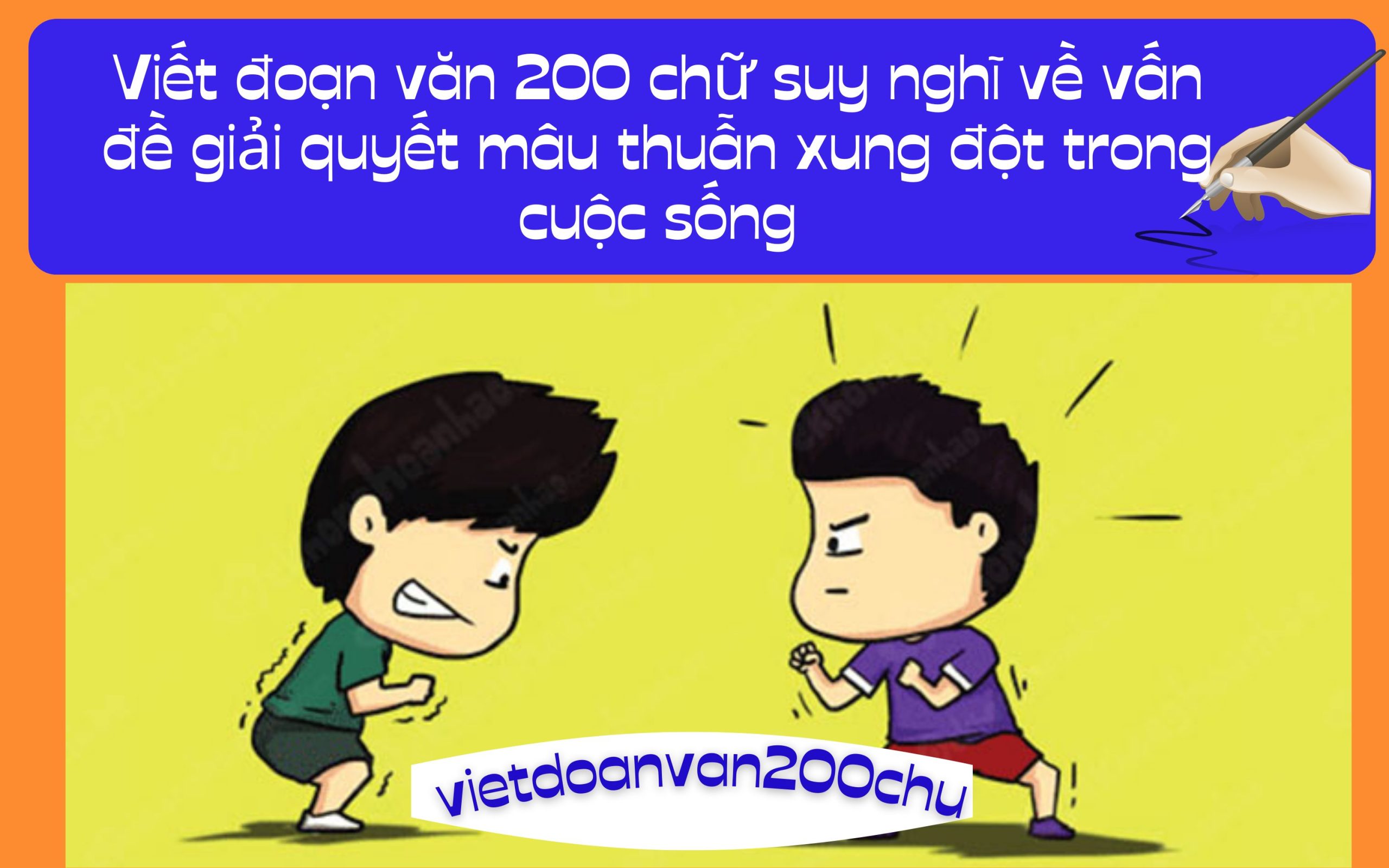 Đoạn văn 200 chữ suy nghĩ về vấn đề giải quyết mâu thuẫn xung đột trong cuộc sống
