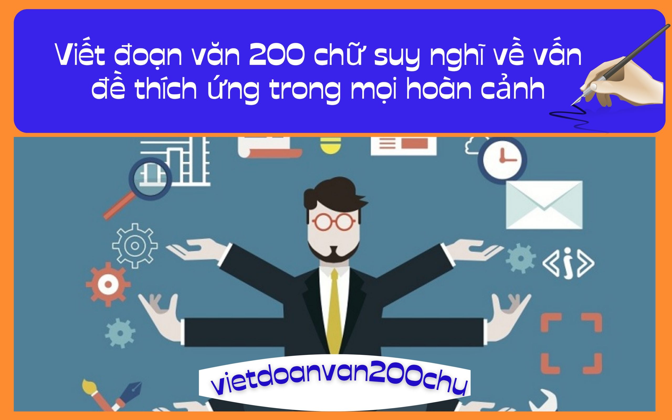 Đoạn văn 200 chữ suy nghĩ về vấn đề thích ứng trong mọi hoàn cảnh