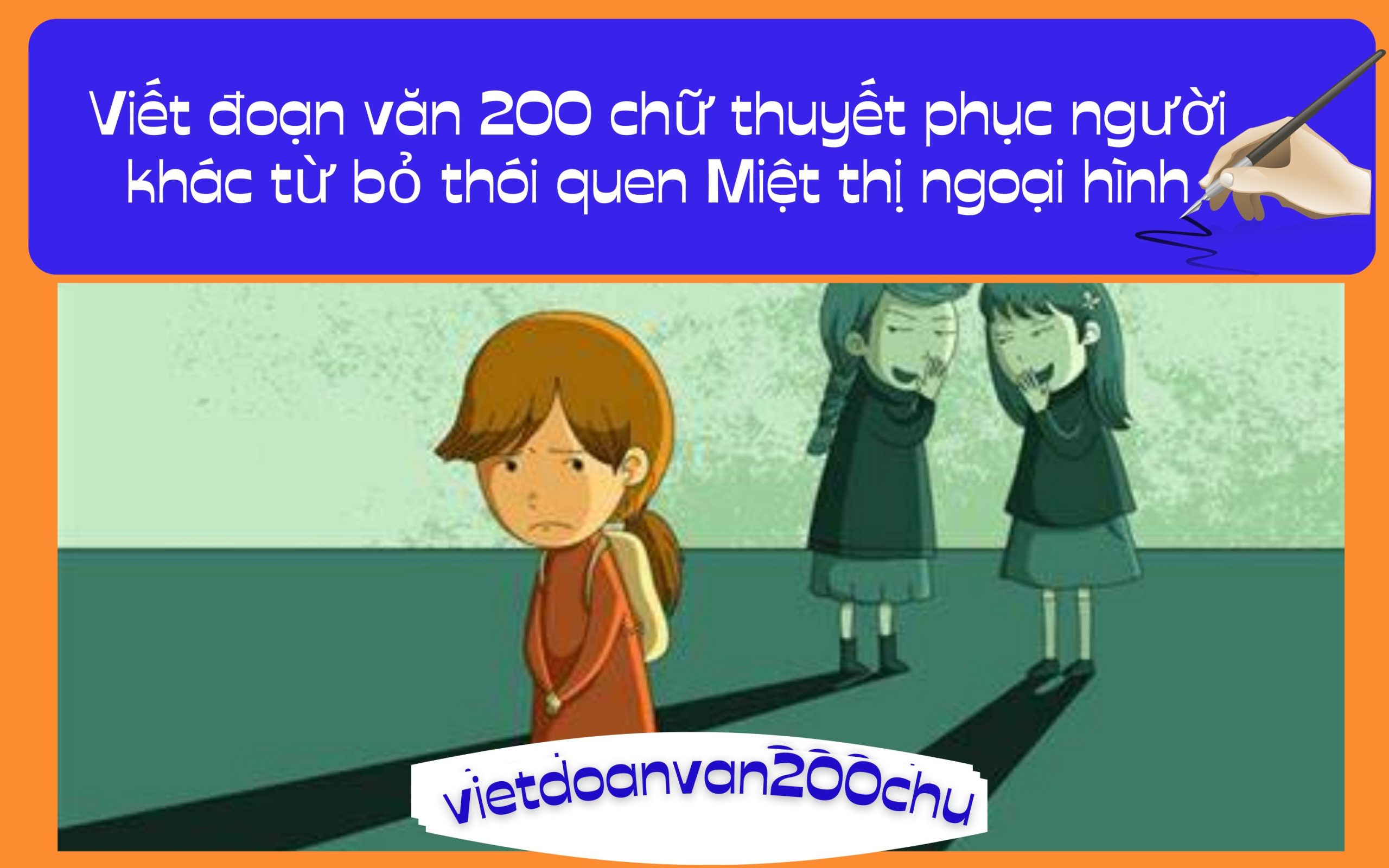 Đoạn văn 200 chữ thuyết phục người khác từ bỏ thói quen Miệt thị ngoại hình