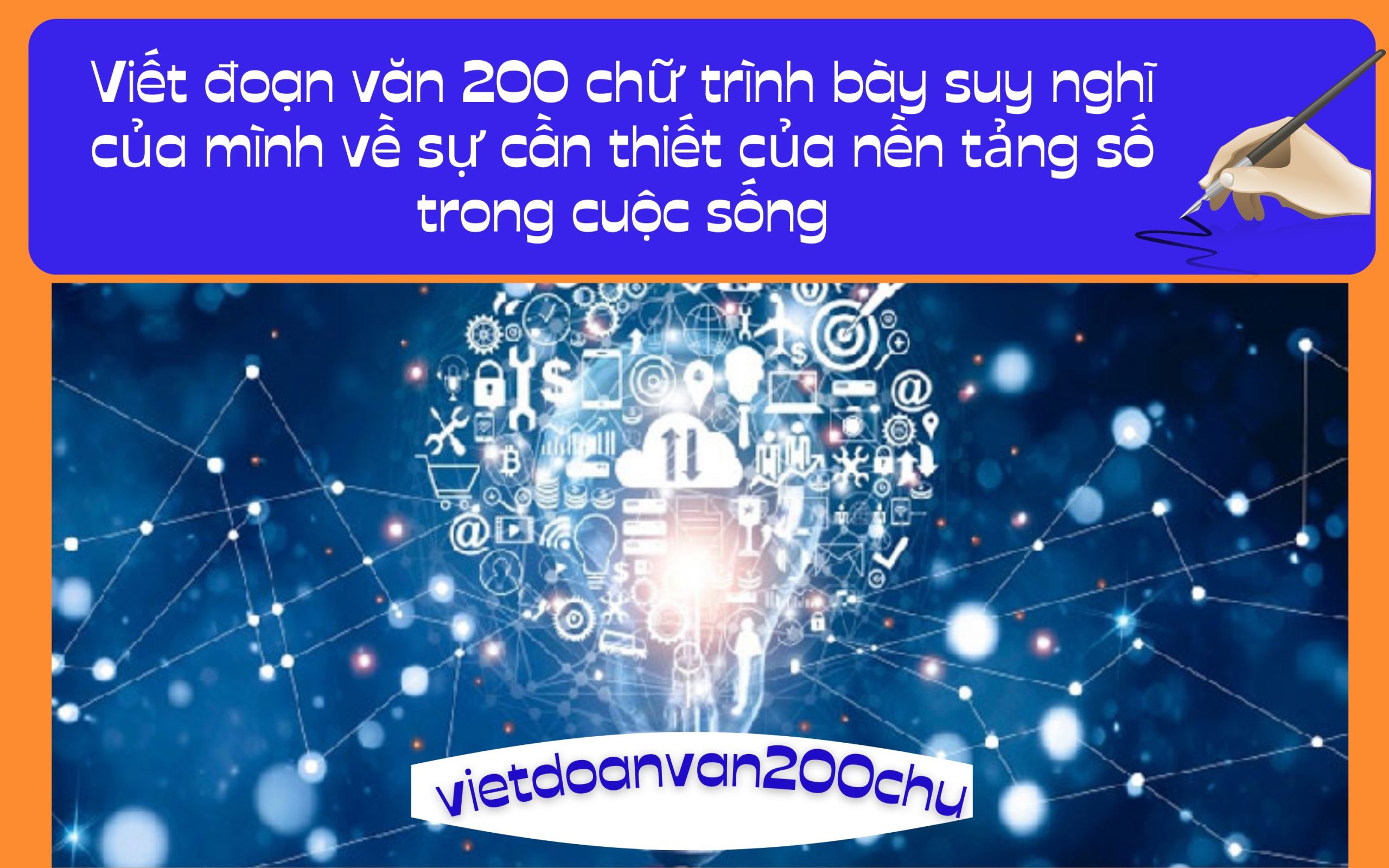 Đoạn văn 200 chữ trình bày suy nghĩ của mình về sự cần thiết của nền tảng số trong cuộc sống