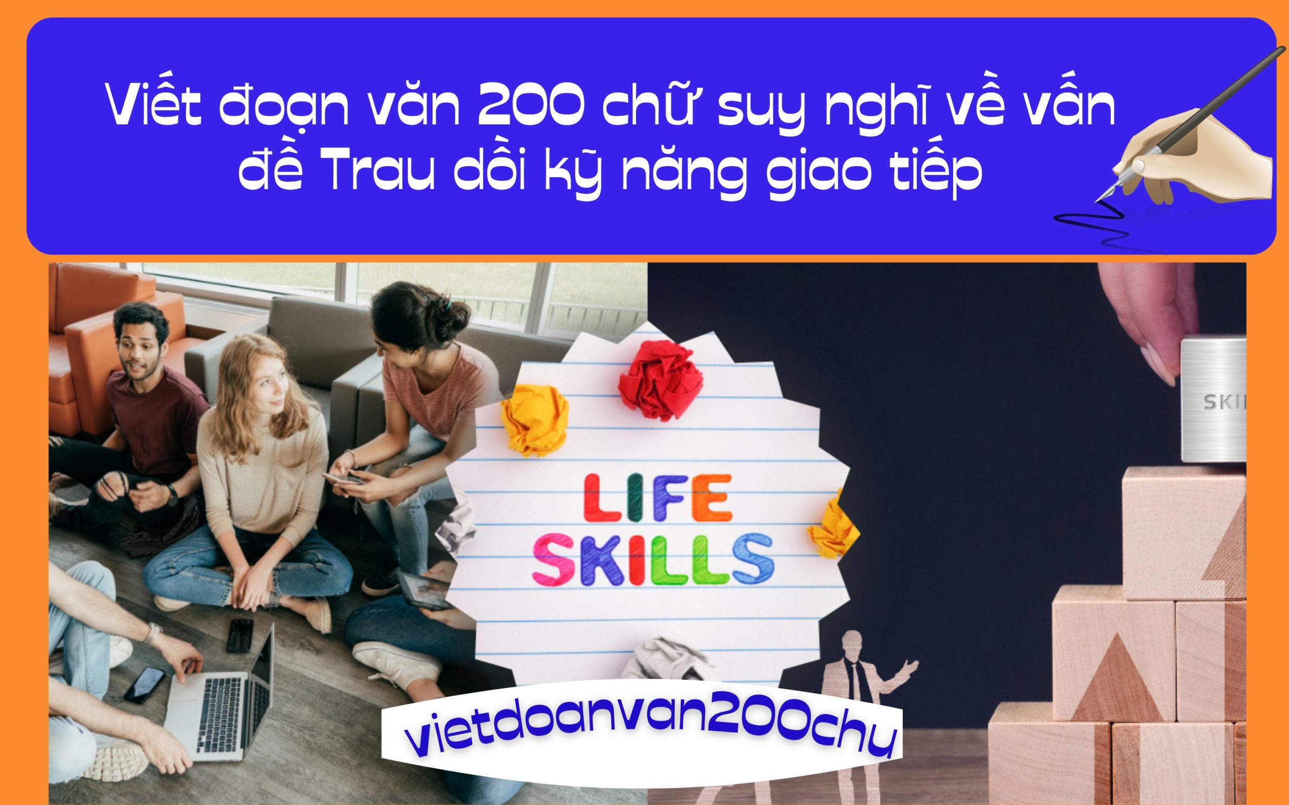 Đoạn văn 200 chữ suy nghĩ về vấn đề Trau dồi kỹ năng giao tiếp