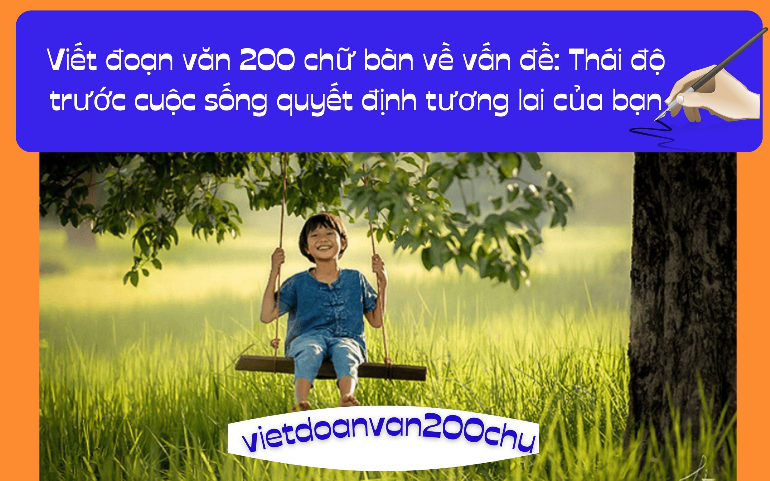 Đoạn văn 200 chữ bàn về vấn đề: Thái độ trước cuộc sống quyết định tương lai của bạn