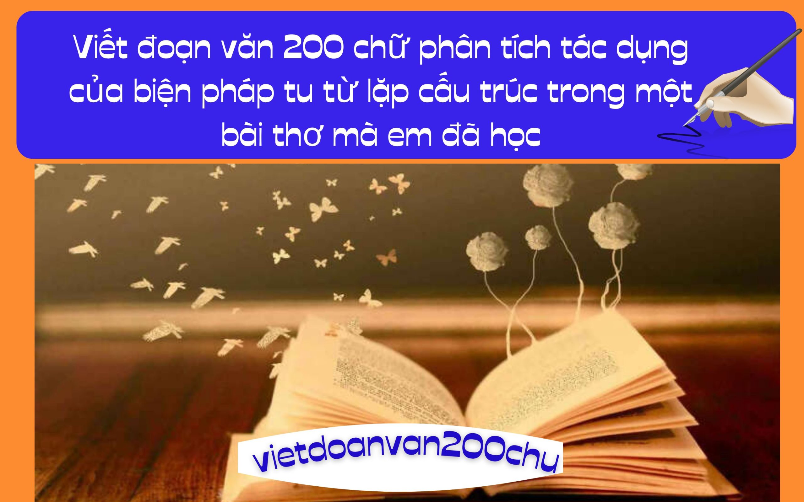Đoạn văn 200 chữ phân tích tác dụng của biện pháp tu từ lặp cấu trúc trong một bài thơ mà em đã học