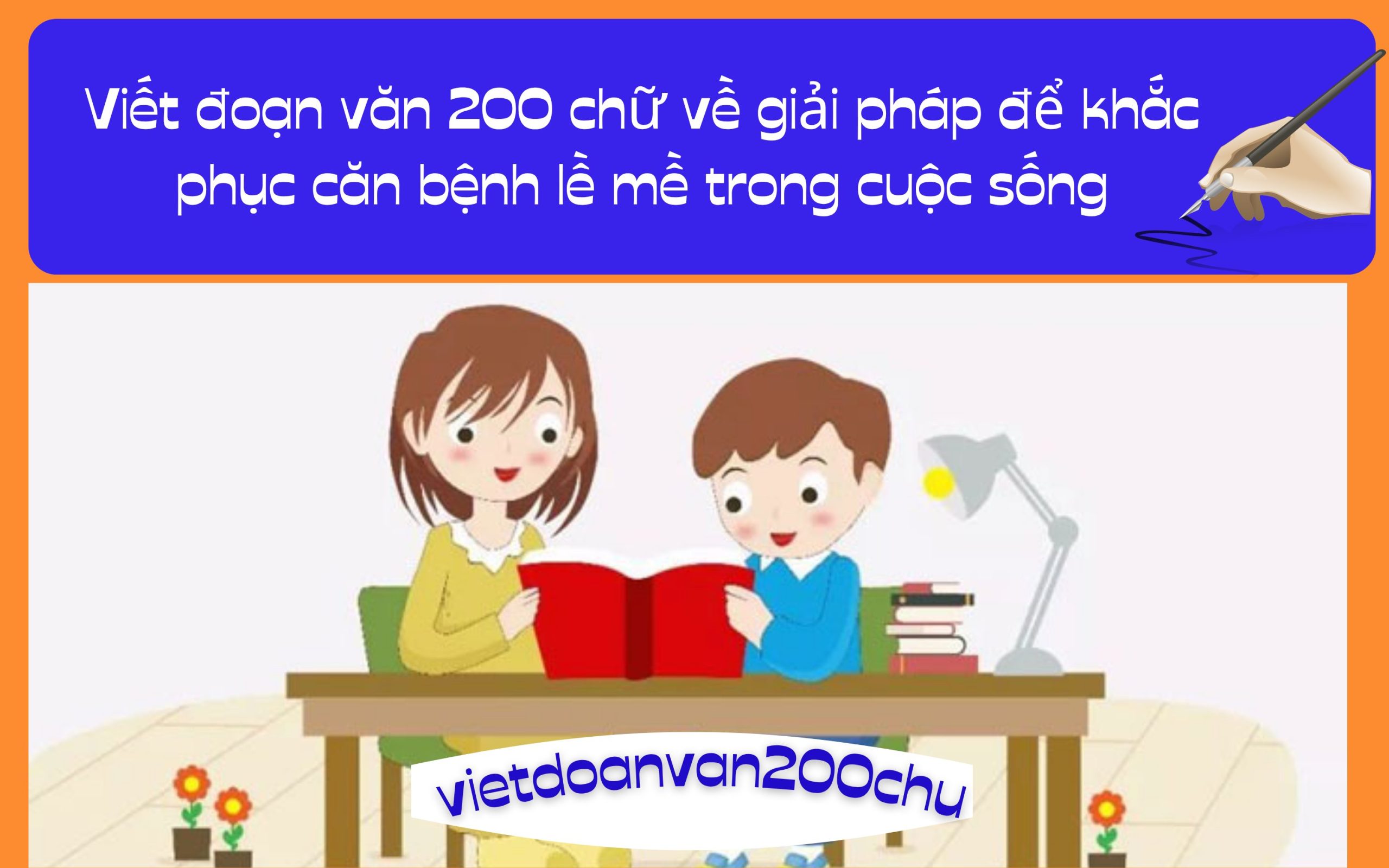 Đoạn văn 200 chữ về giải pháp để khắc phục căn bệnh lề mề trong cuộc sống